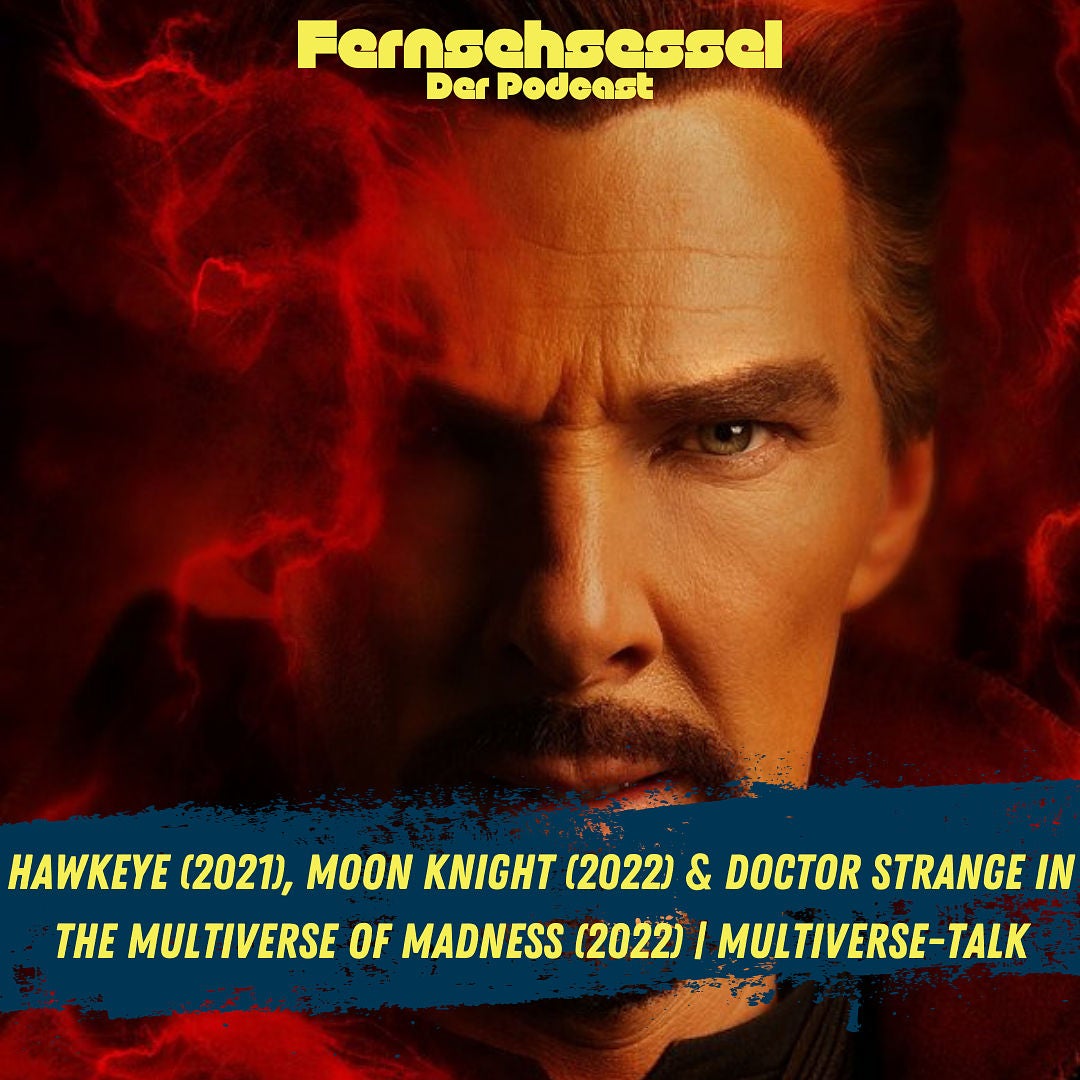Hawkeye (2021), Moon Knight (2022) & Doctor Strange in the Multiverse of Madness (2022) | MULTIVERSE-TALK