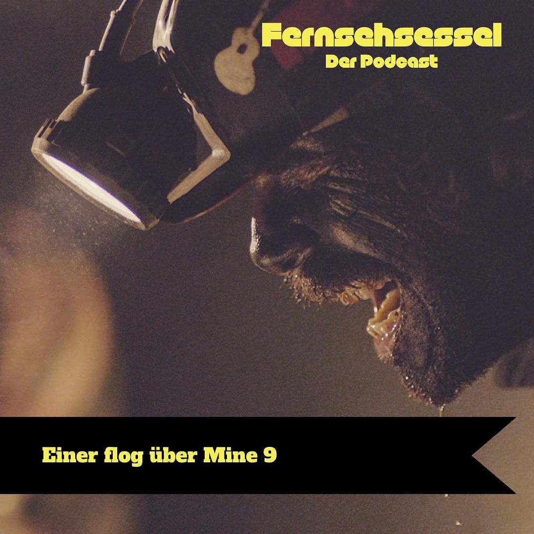 #8 - Einer flog über Mine 9