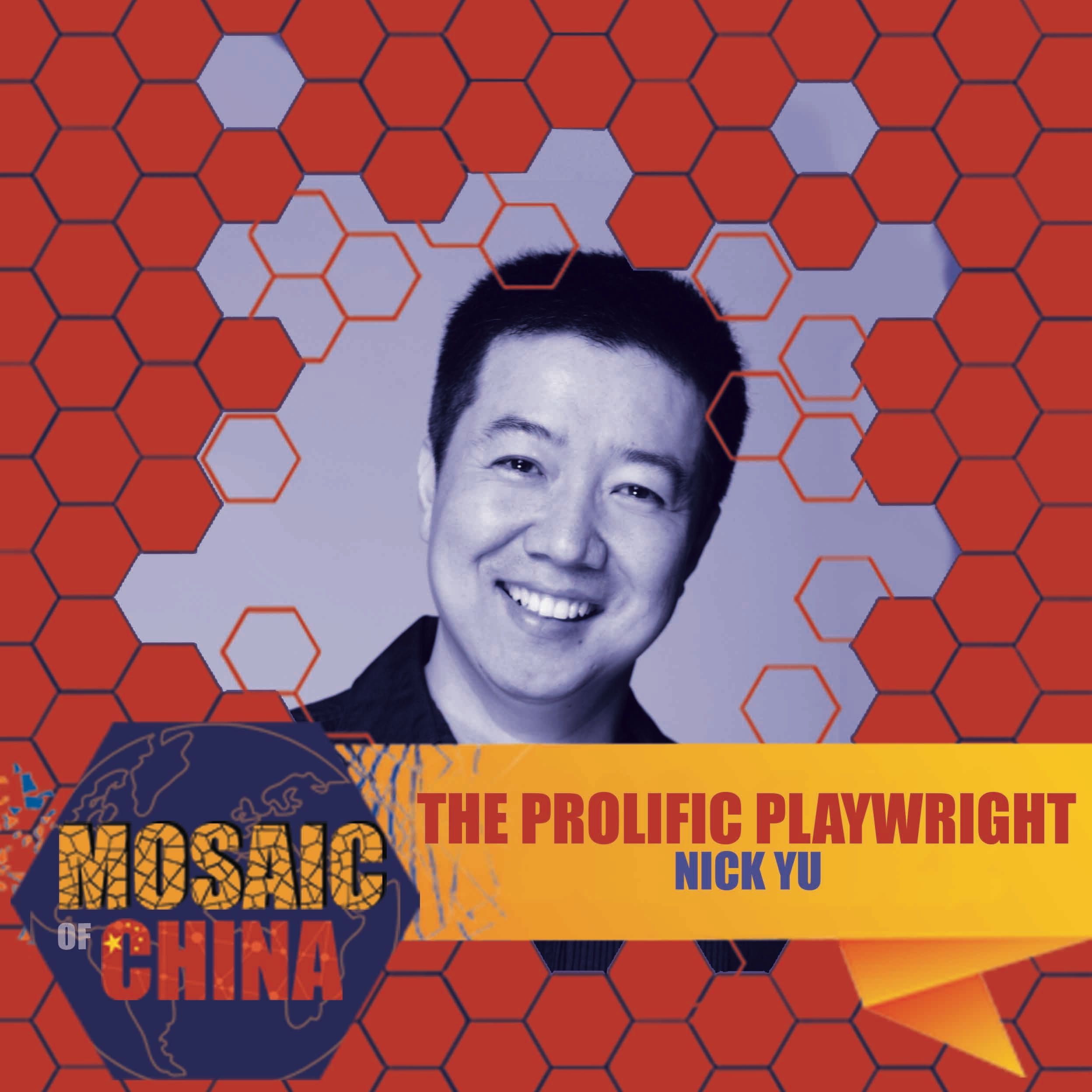The Prolific Playwright (Nick YU, Artistic Director, Shanghai Dramatic Arts Centre)