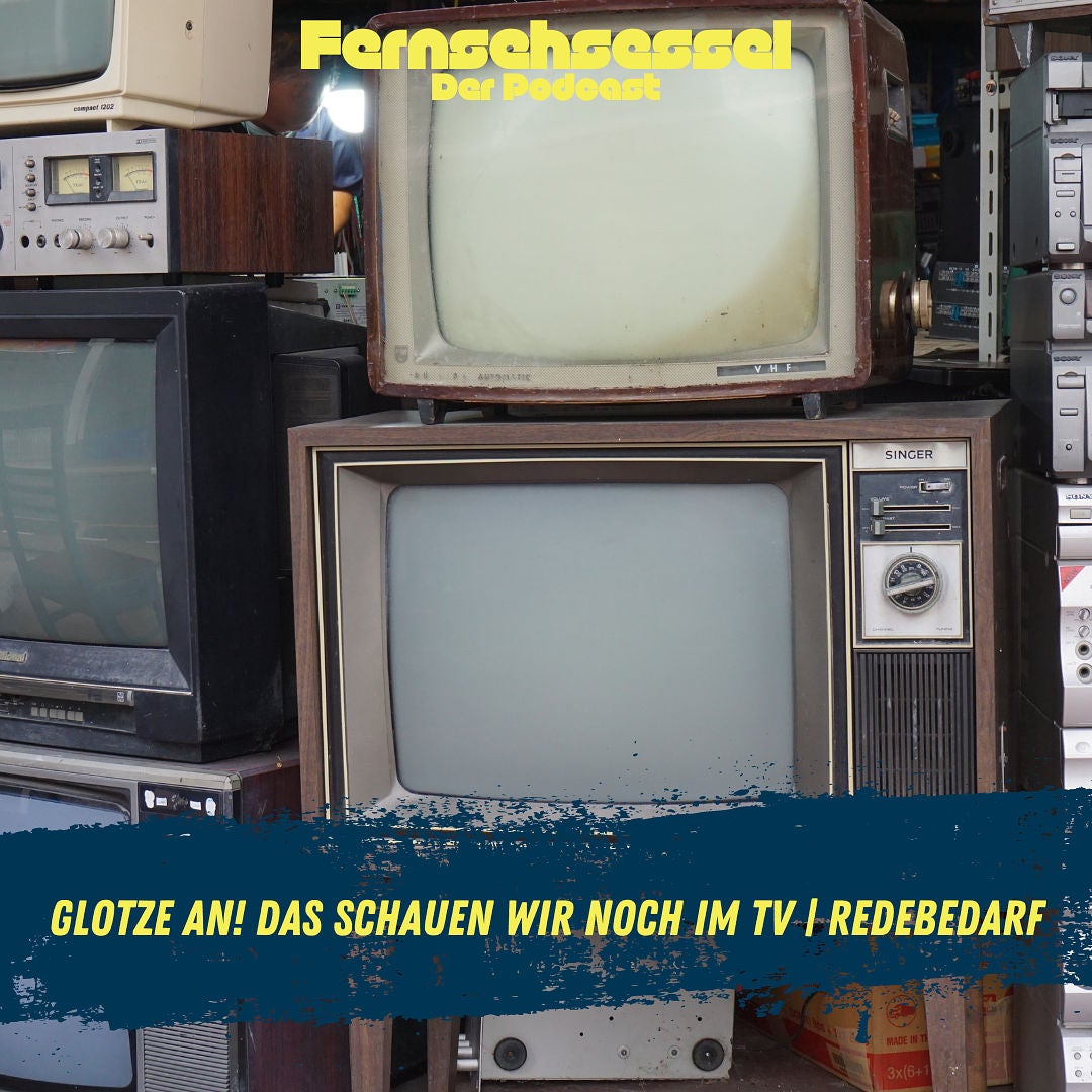 Glotze an! Das schauen wir noch im TV | REDEBEDARF