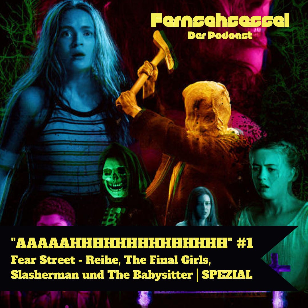 "AAAAAHHHHHHHHHHHHHH" #1 - Fear Street - Reihe, The Final Girls, Slasherman und The Babysitter | SPEZIAL