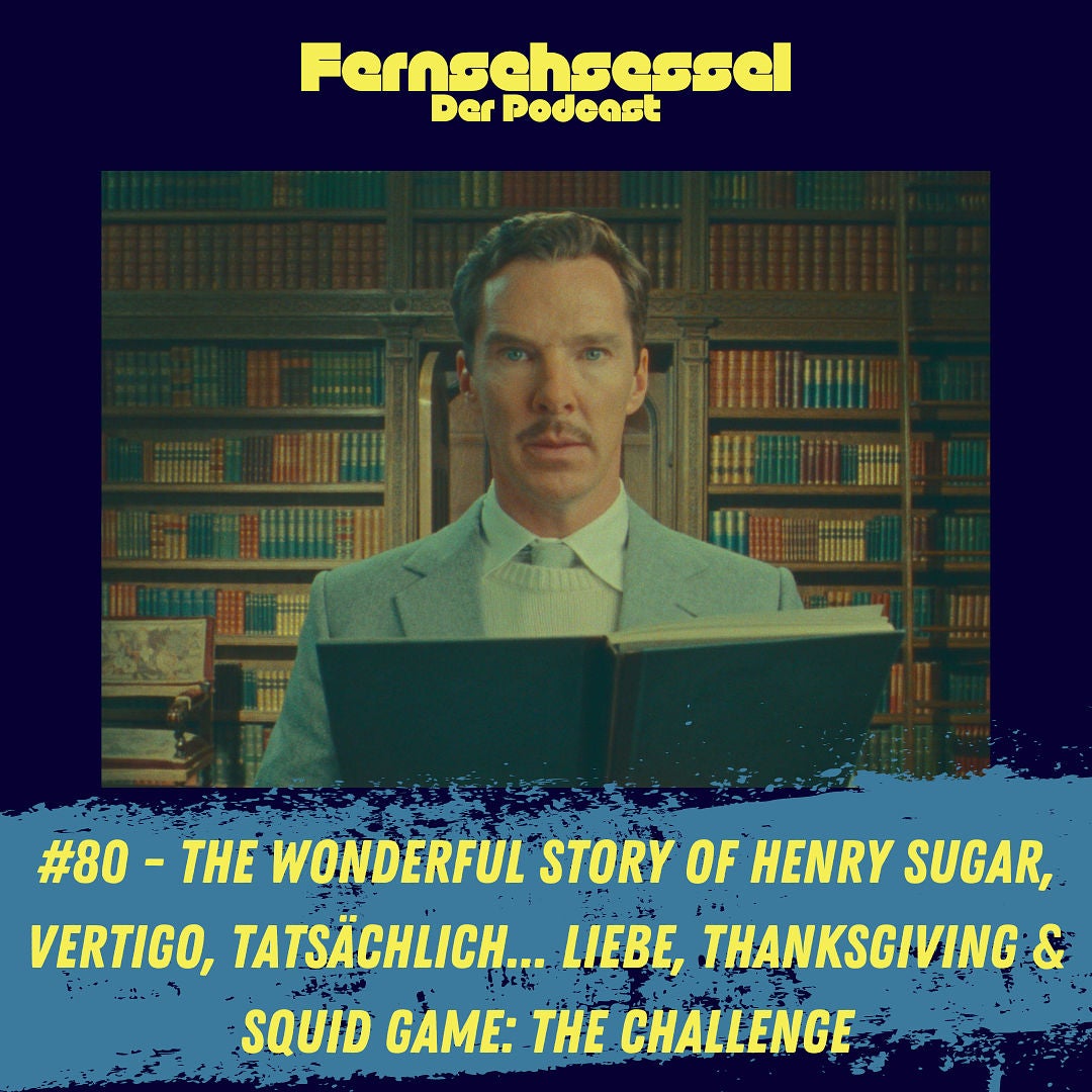 #80 - The Wonderful Story of Henry Sugar, Vertigo, Tatsächlich... Liebe, Thanksgiving & Squid Game: The Challenge
