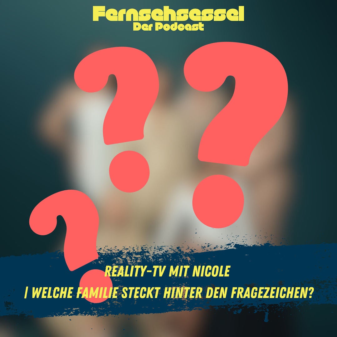 Reality-TV mit Nicole | Welche Familie steckt hinter den Fragezeichen?