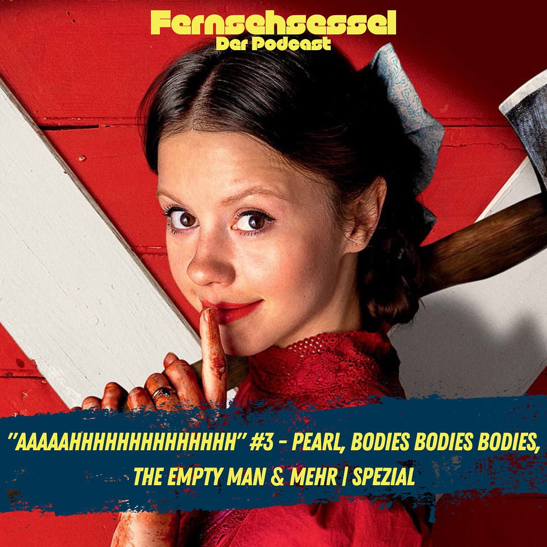 "AAAAAHHHHHHHHHHHHHH" #3 - Pearl, Bodies Bodies Bodies, The Empty Man & mehr | SPEZIAL