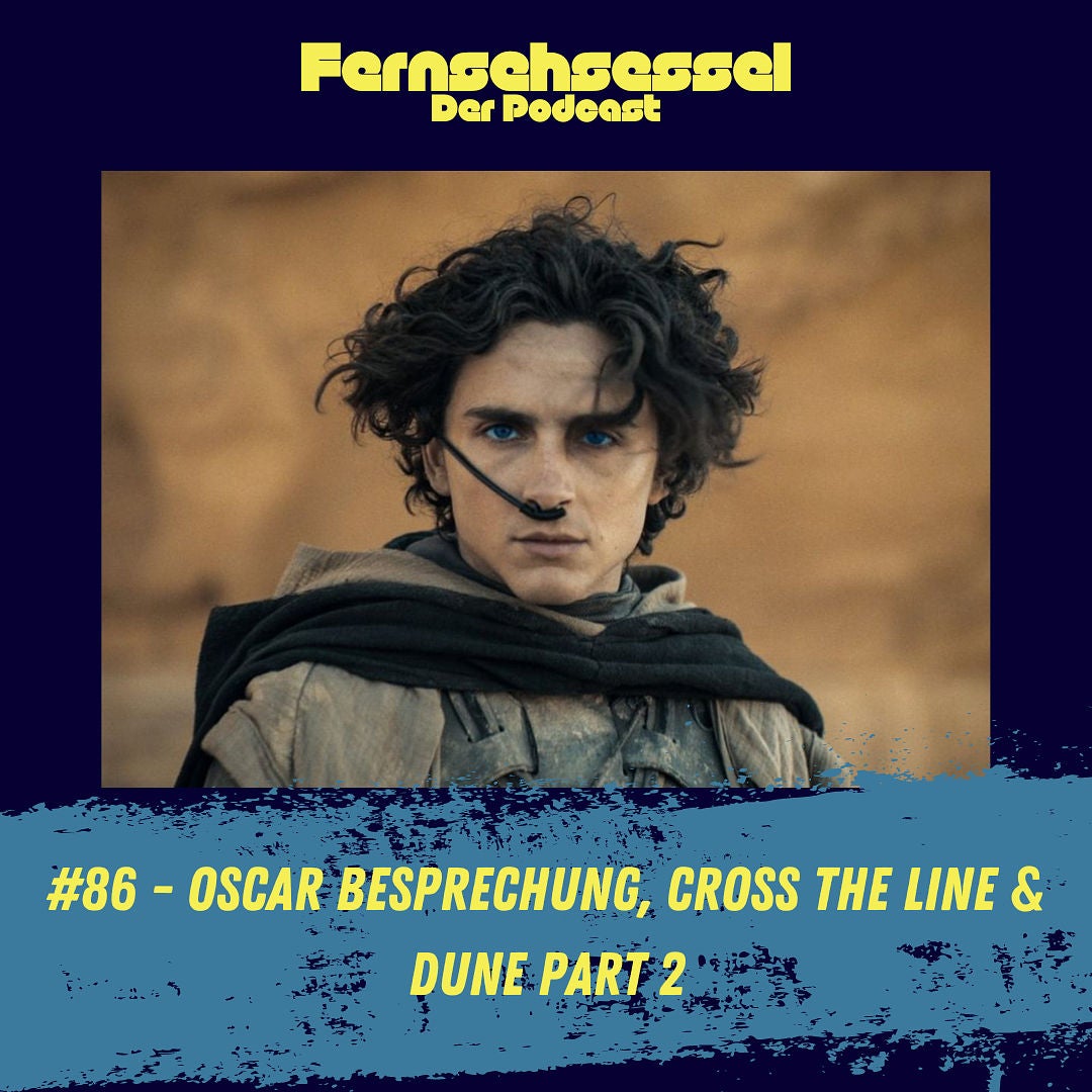 #86 - Oscar Besprechung, Cross The Line & Dune Part 2
