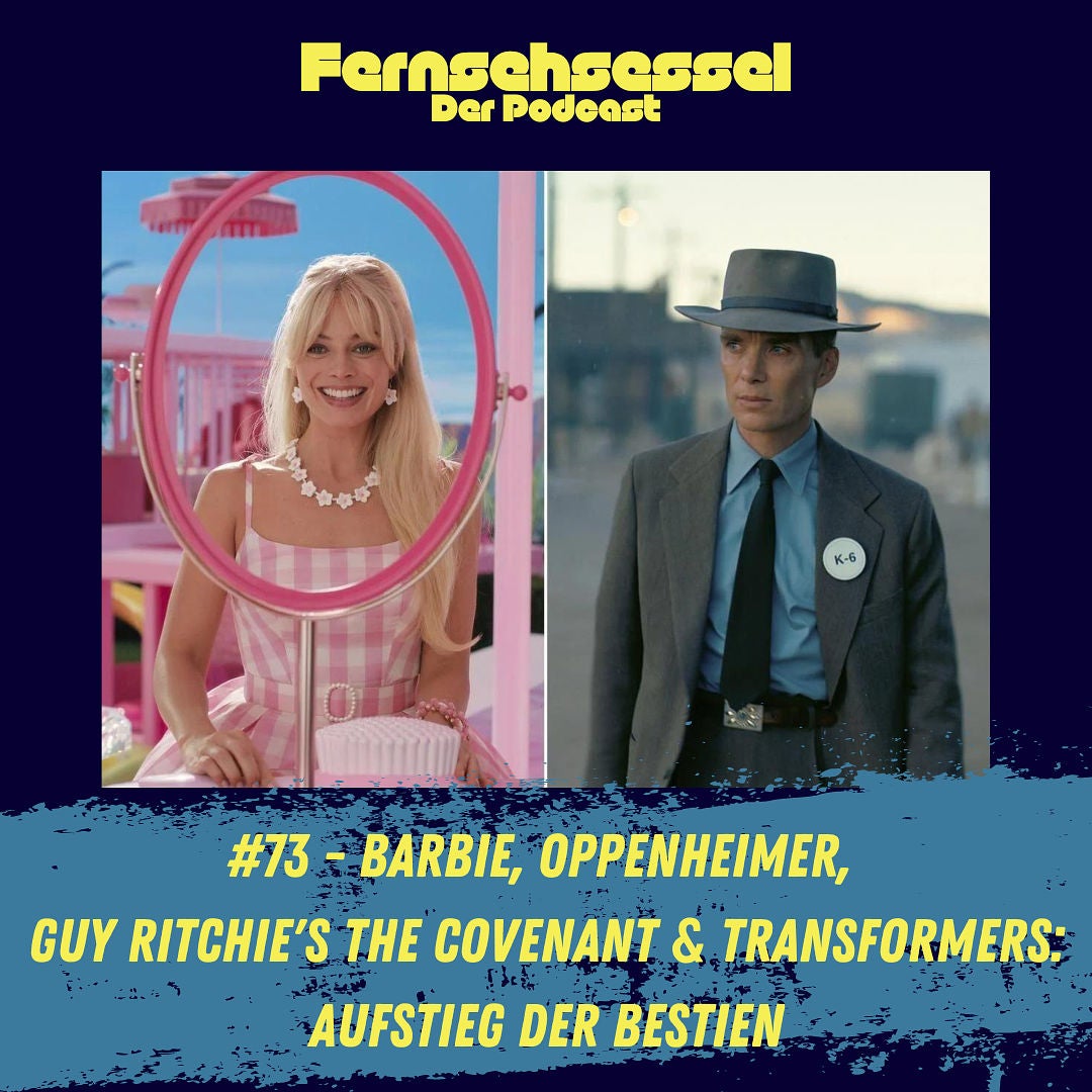 #73 - Barbie, Oppenheimer, Guy Ritchie's The Covenant & Transformers: Aufstieg der Bestien