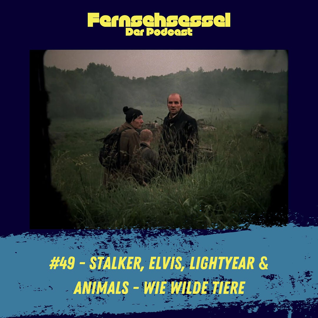 #49 - Stalker, Elvis, Lightyear & Animals - Wie wilde Tiere