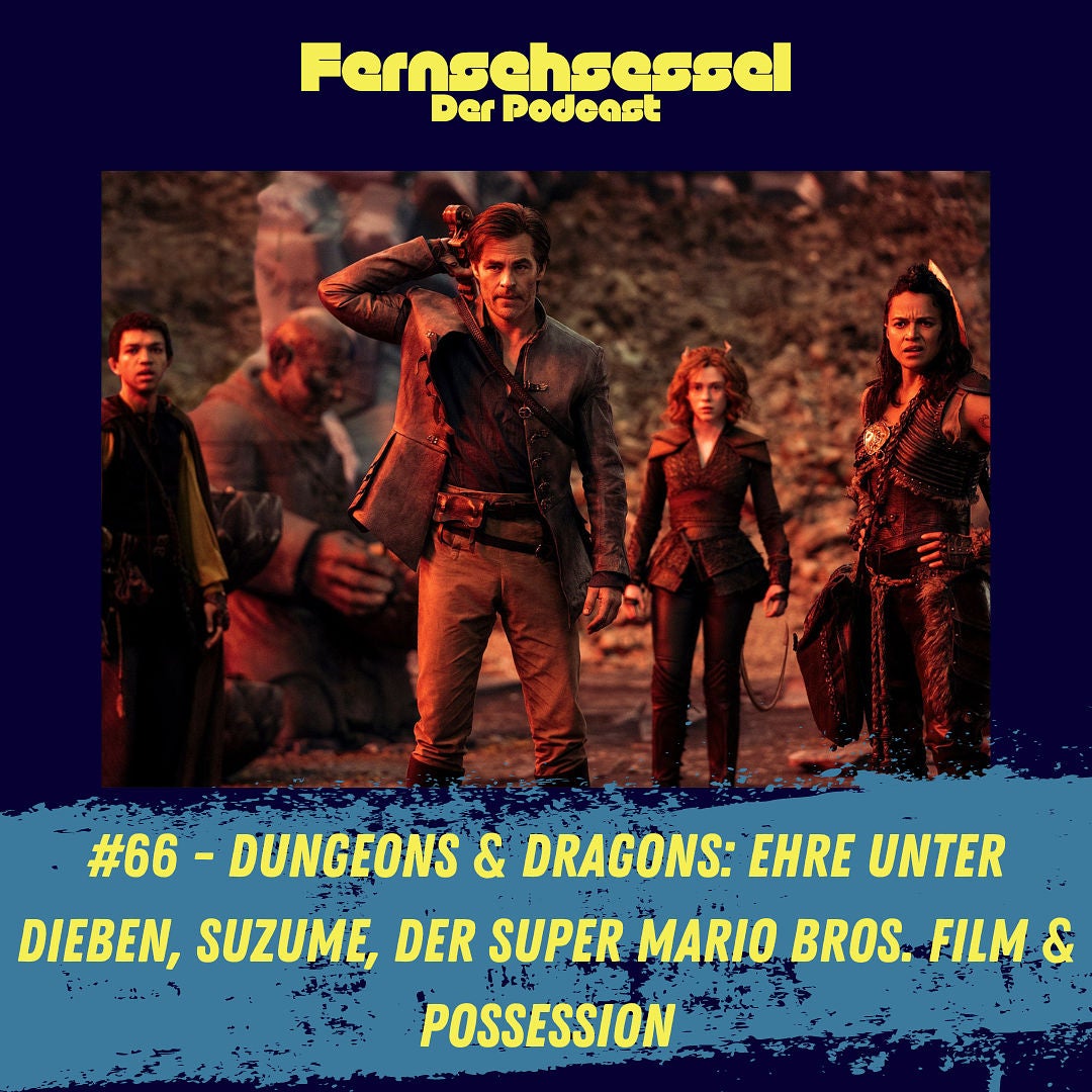 #66 - Dungeons & Dragons: Ehre unter Dieben, Suzume, Der Super Mario Bros. Film & Possession