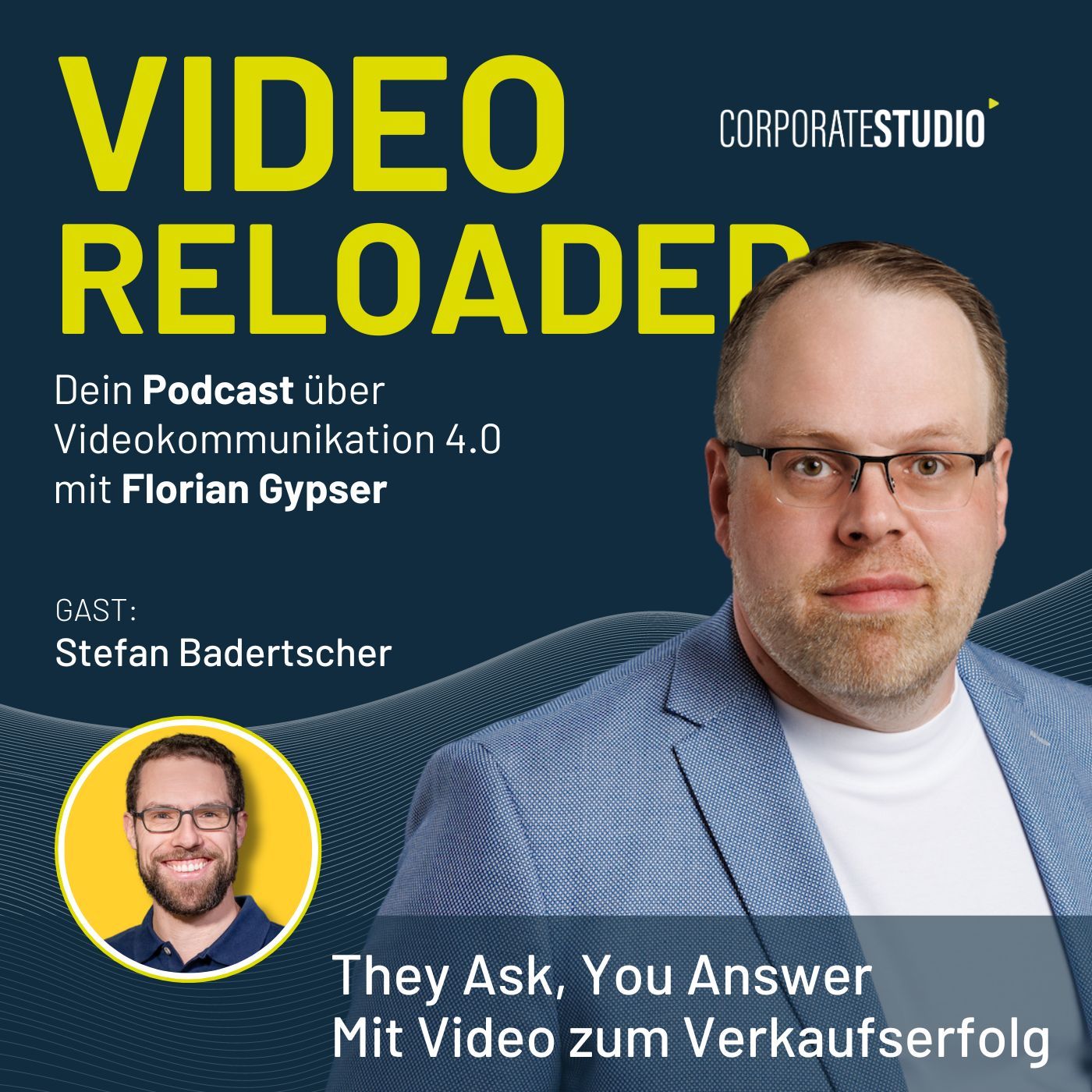 #127 Stefan Badertscher - They Ask, You Answer: Mit Video zum Verkaufserfolg