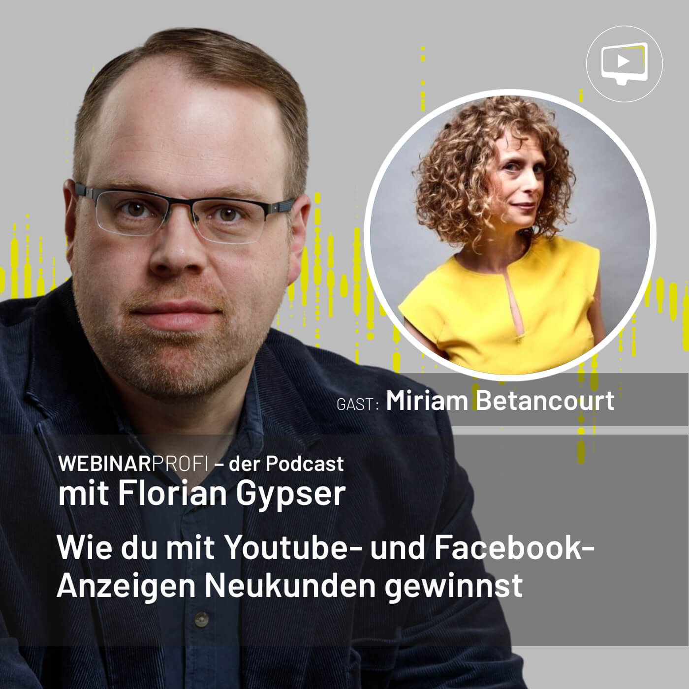#020 Wie du mit Youtube- und Facebook-Anzeigen Neukunden gewinnst - Interview Miriam Betancourt