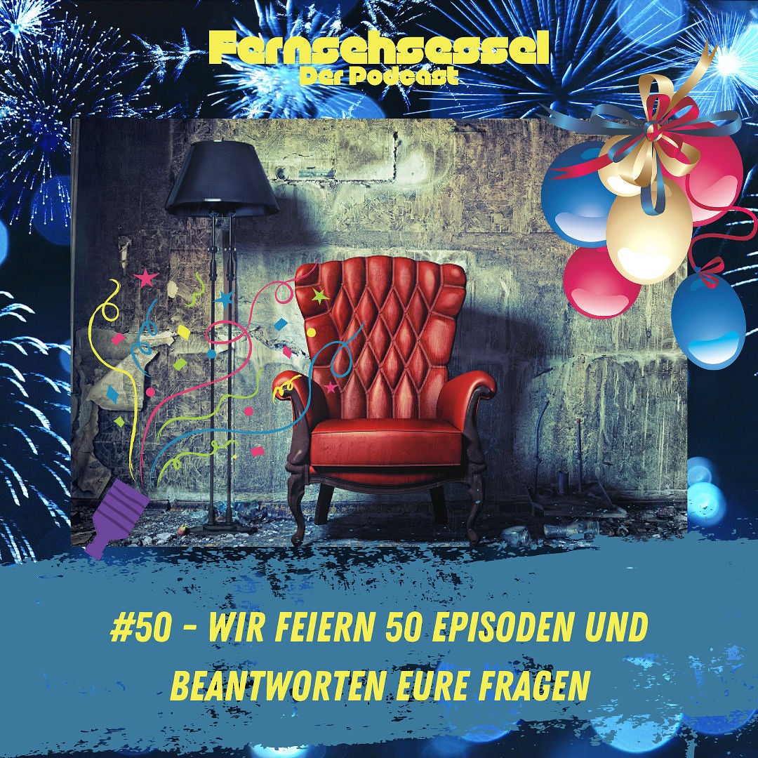 #50 - Wir feiern 50 Episoden und beantworten eure Fragen