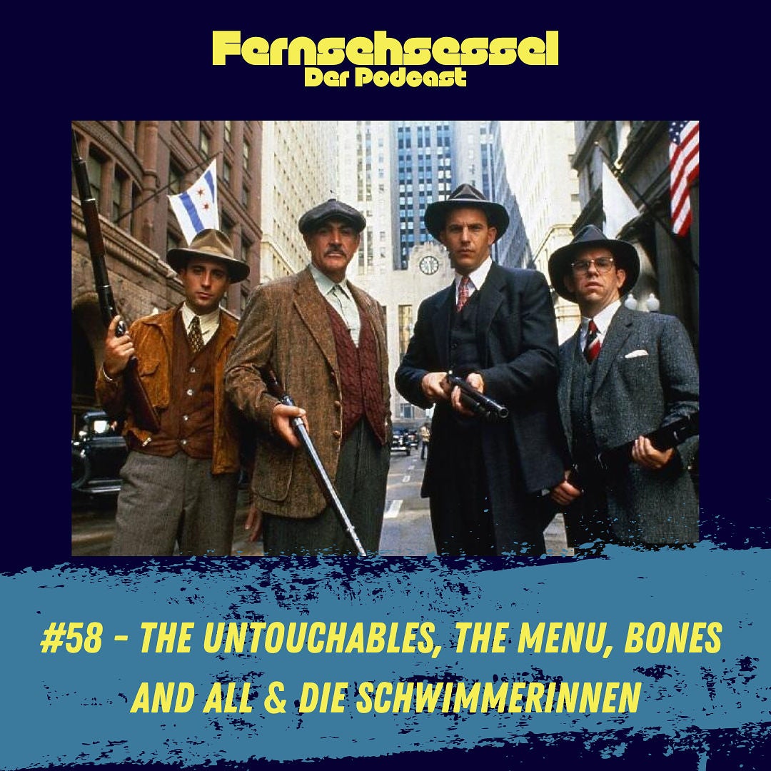 #58 - The Untouchables, The Menu, Bones and All & Die Schwimmerinnen