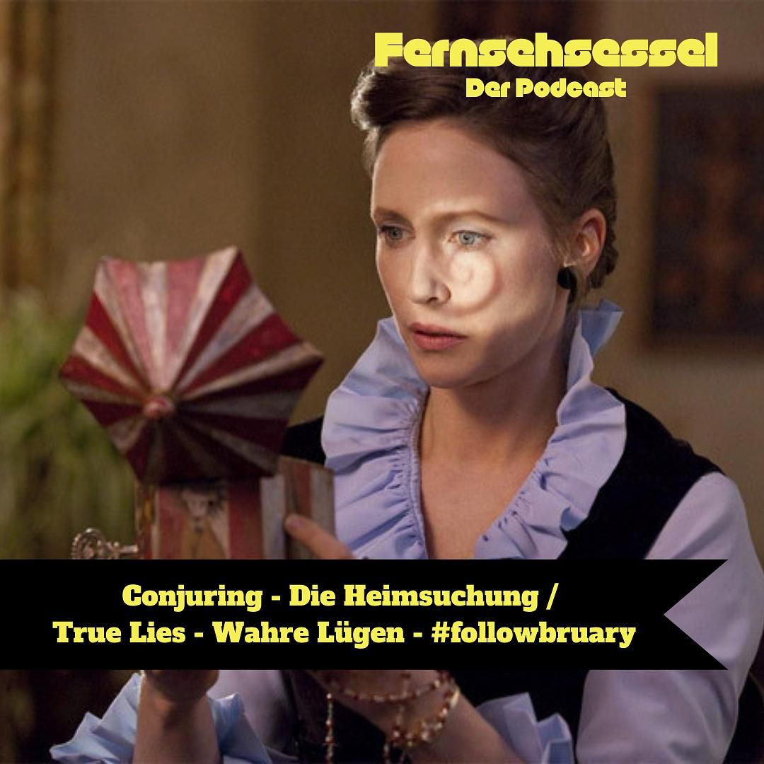 Conjuring - Die Heimsuchung / True Lies - Wahre Lügen | #followbruary