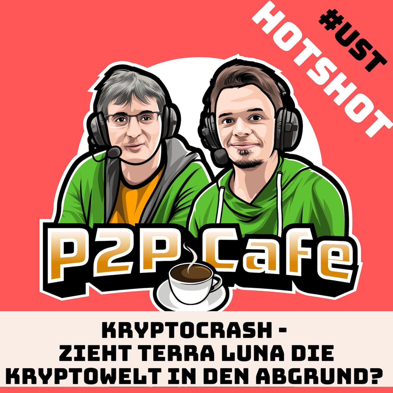 Kryptocrash, zieht Terra Luna die Kryptowelt in den Abgrund? P2P Cafe Hotshot