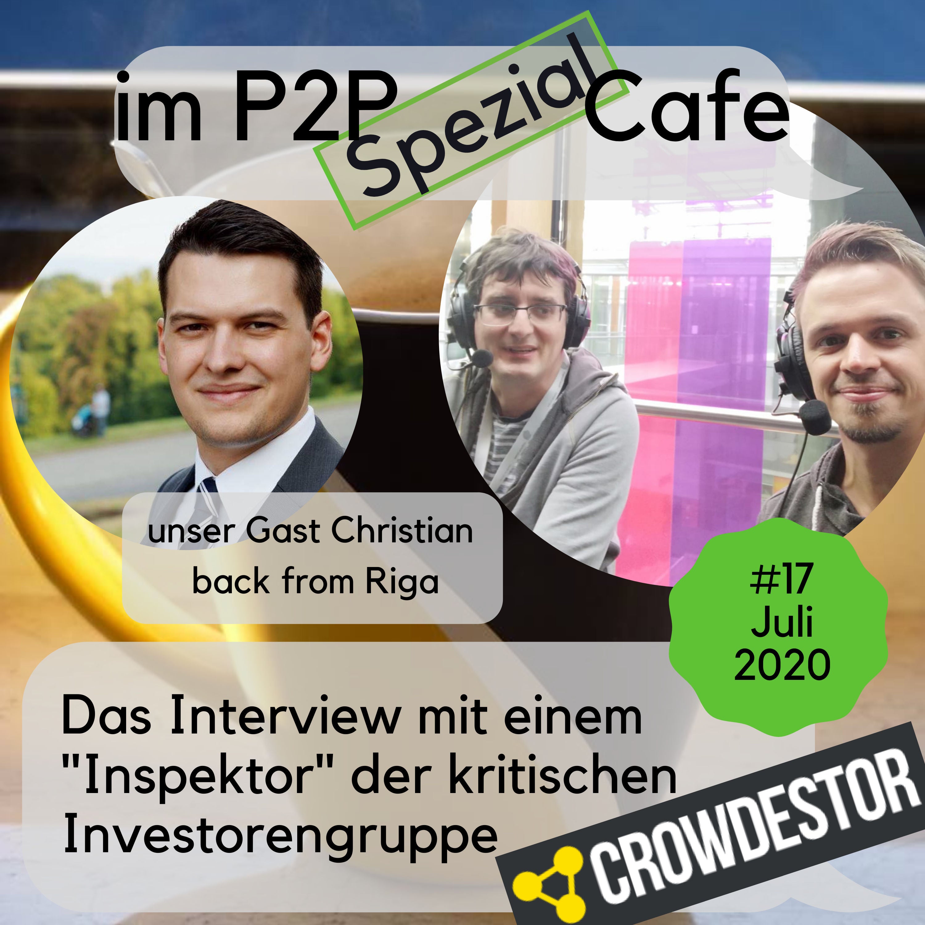 P2P Cafe [#17] Juli 2020 – Crowdestor Spezial - Inspektion in Riga bestanden?