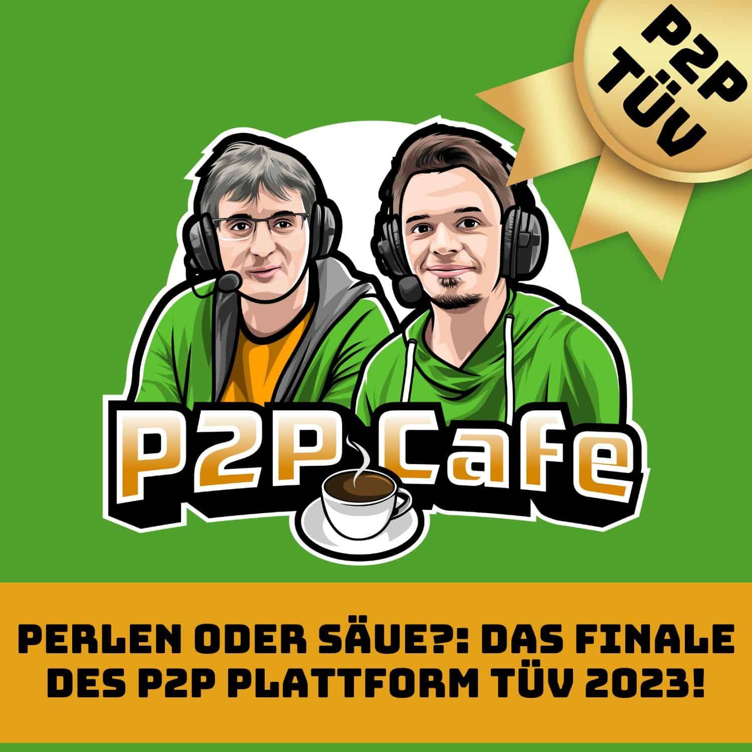 Perlen oder Säue?: Das Finale des P2P Plattform TÜV 2023! #81