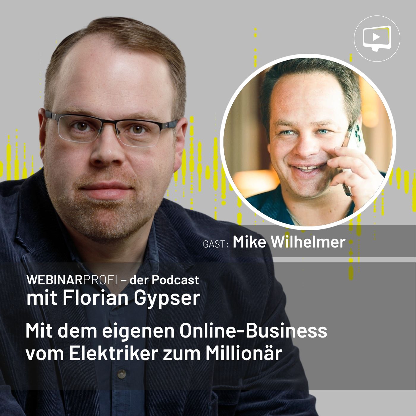 #056 Mike Wilhelmer - Mit dem eigenen Online-Business vom Elektriker zum Millionär