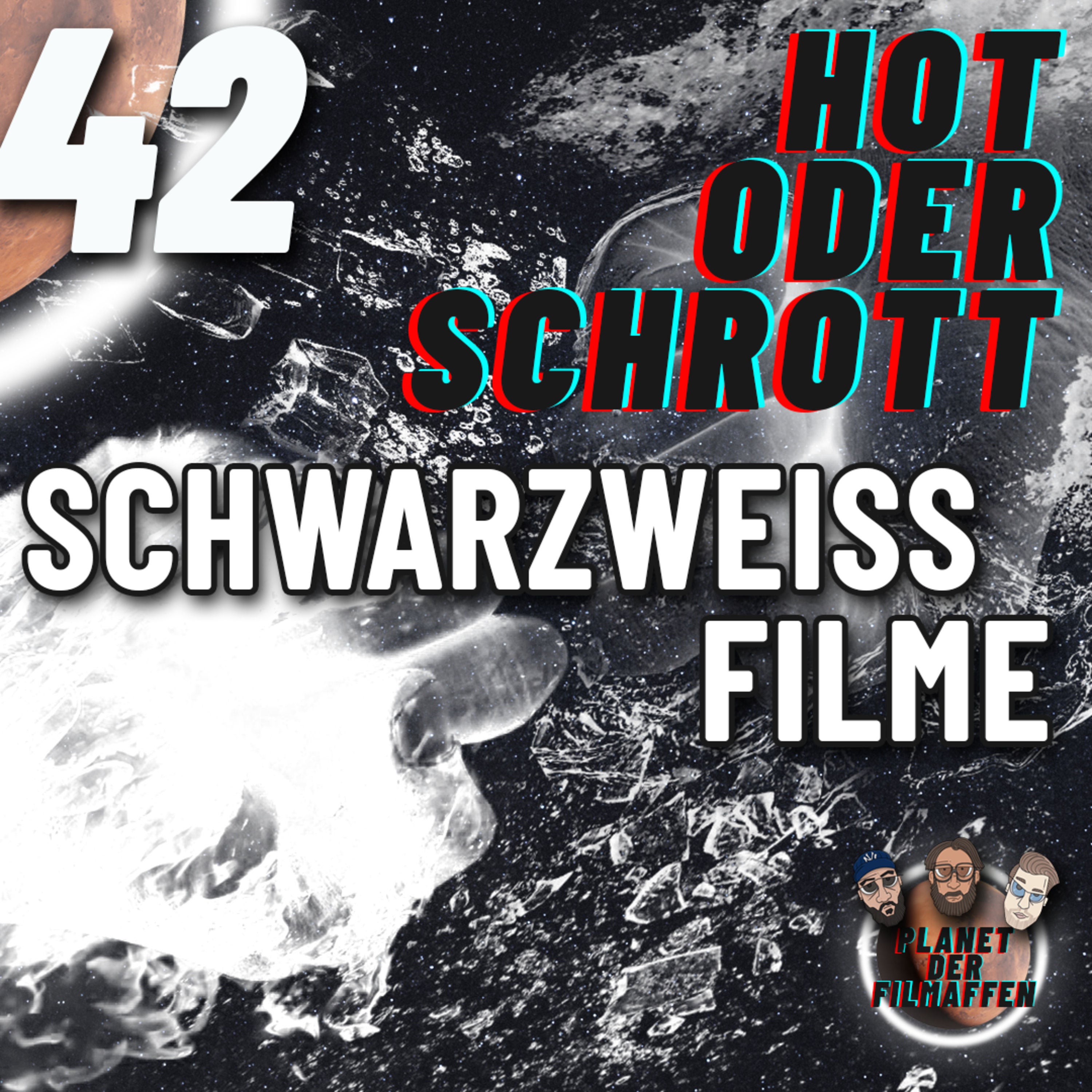 42 - Schwarz/Weiß Filme - Hot oder Schrott?