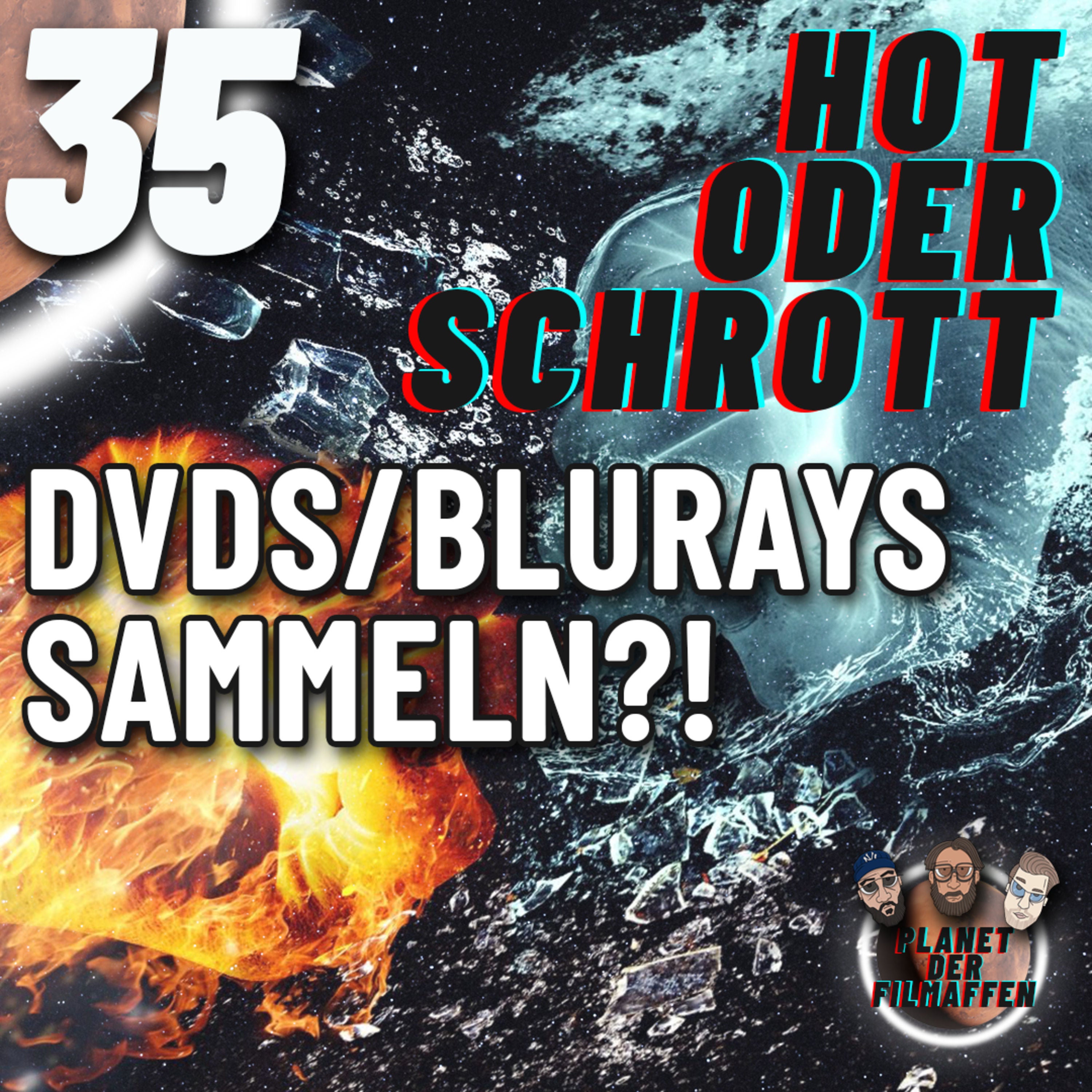 35 - Filme DVDs/BluRays sammeln?! - Hot oder Schrott?