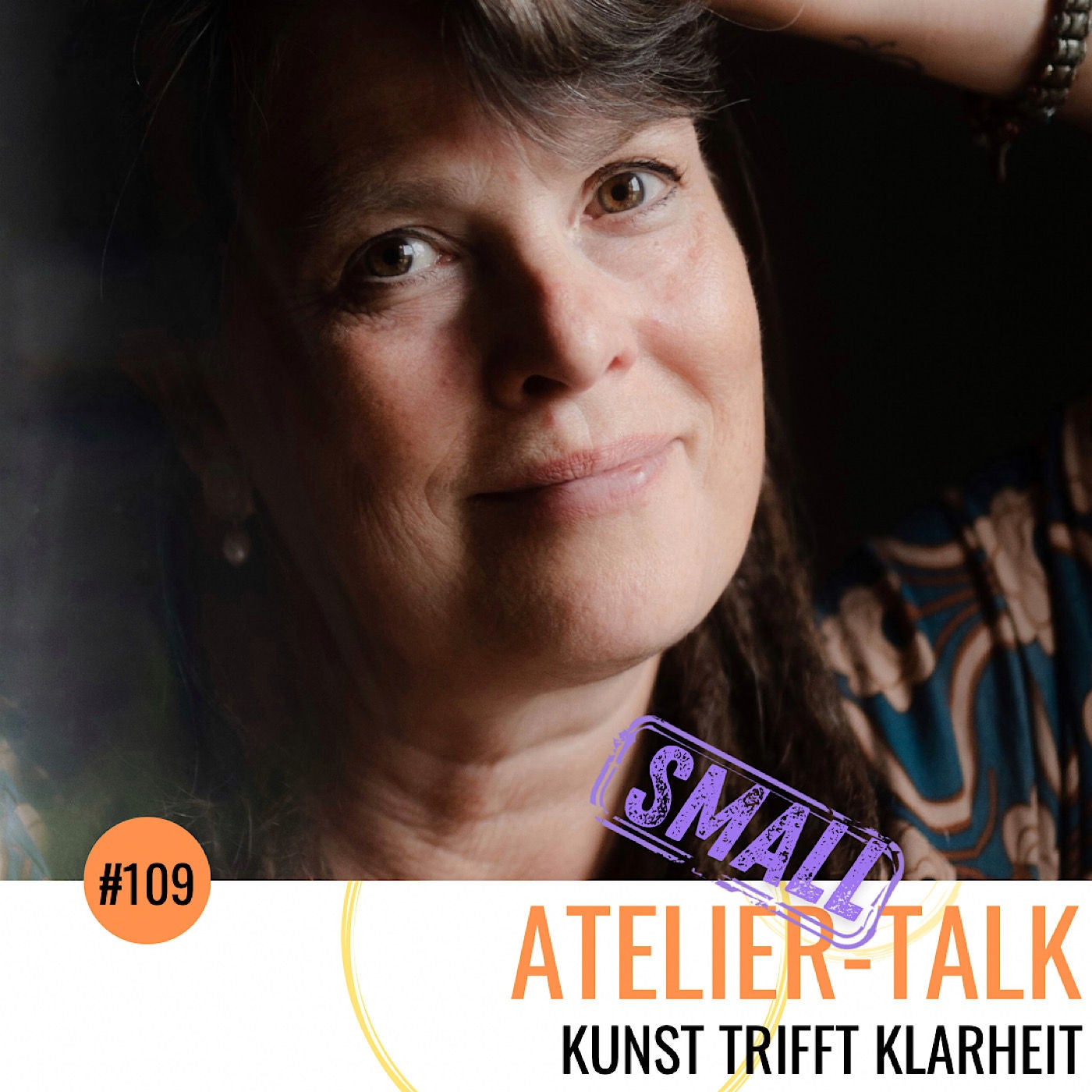 #109 SMALL Talk: Kunst trifft Klarheit