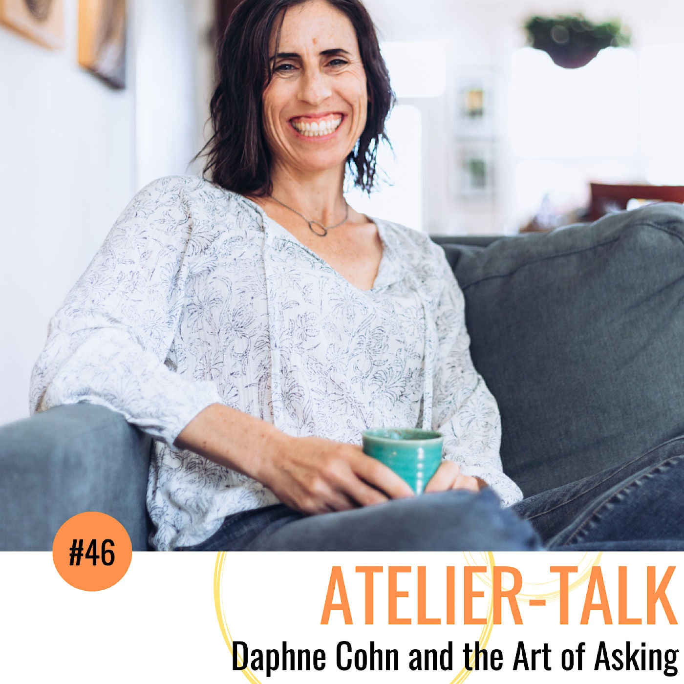 #46 Daphne Cohn and the Art of Asking