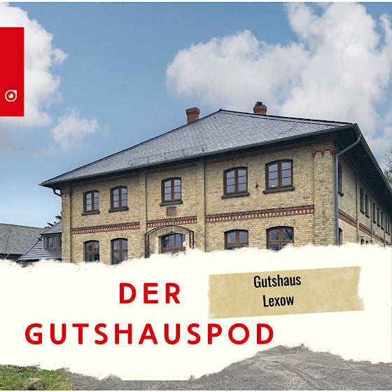 Der Gutshauspod - Gutshaus Lexow