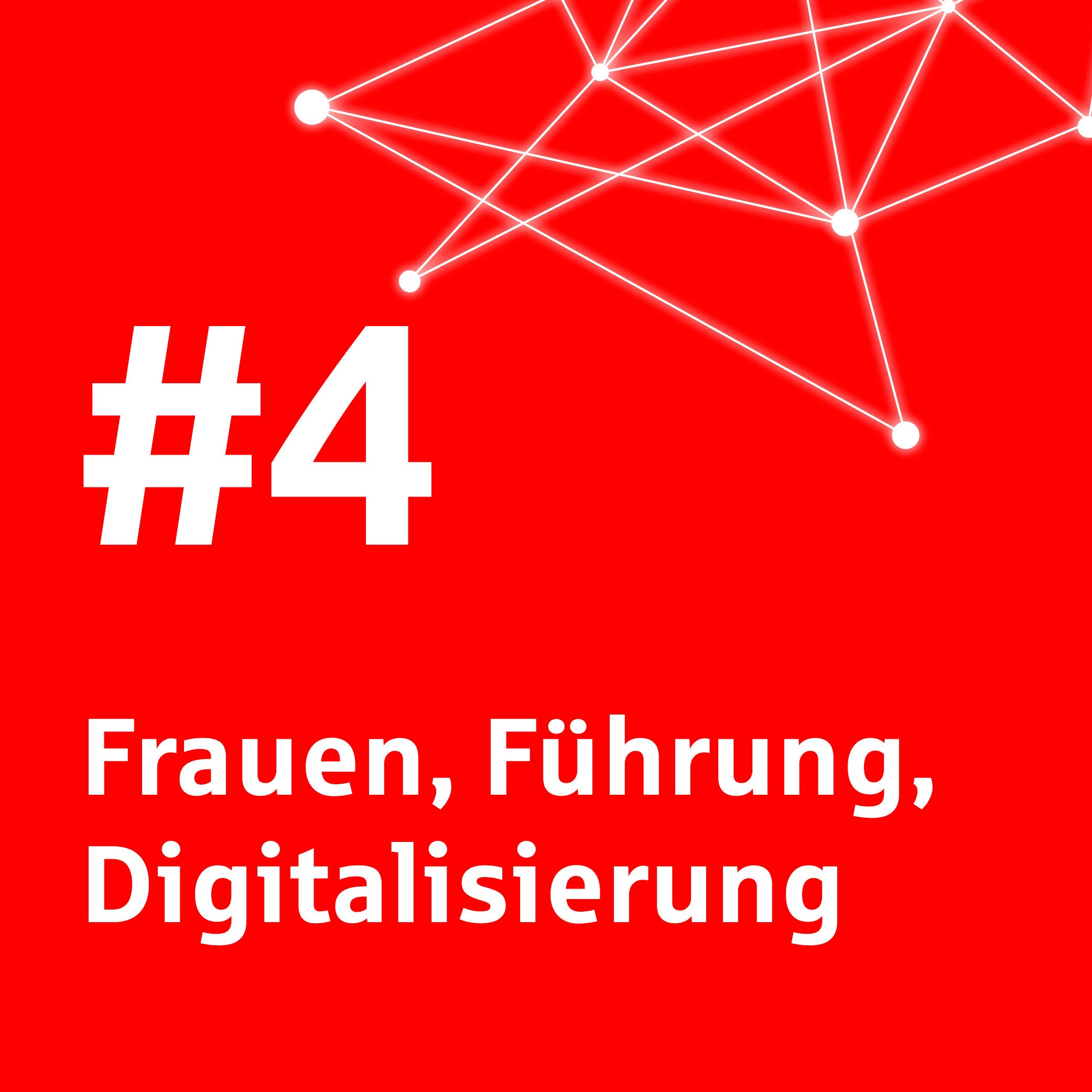 #4 Frauen, Führung, Digitalisierung
