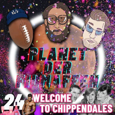 24 - "Welcome to Chippendales" die Serie und Besprechung aller Super Bowl Filmtrailer, sowie unser zuletzt gesehen.