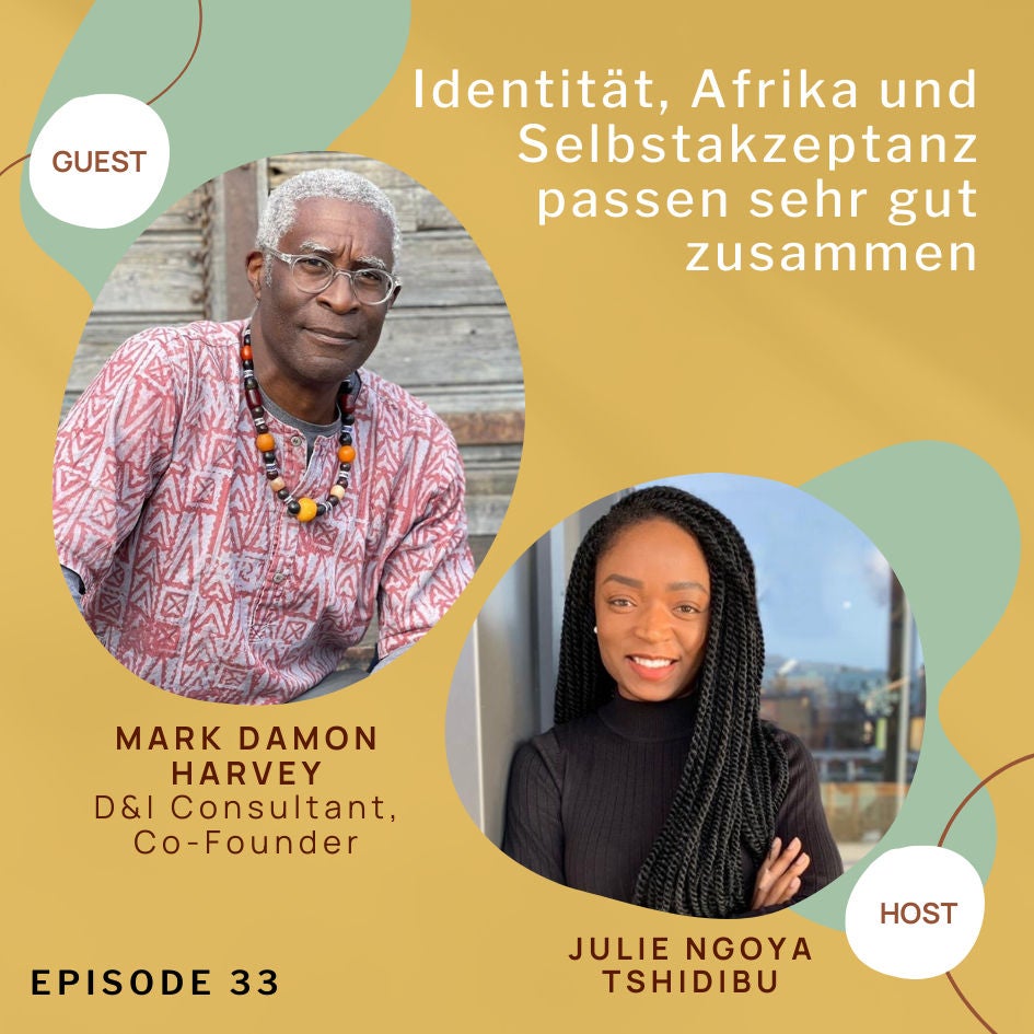 Identität, Afrika und Selbstakzeptanz passen sehr gut zusammen; mit Mark Damon Harvey