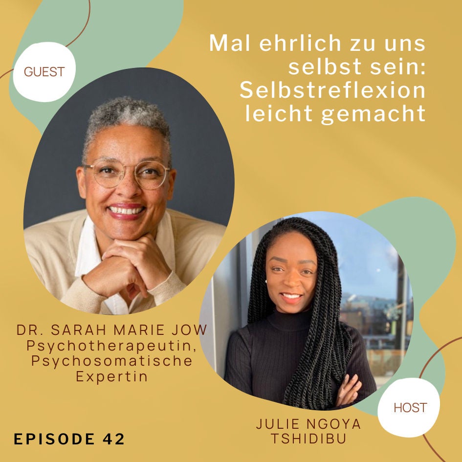 Mal ehrlich zu uns selbst sein: Selbstreflexion leicht gemacht; mit Dr. Sarah Marie Jow