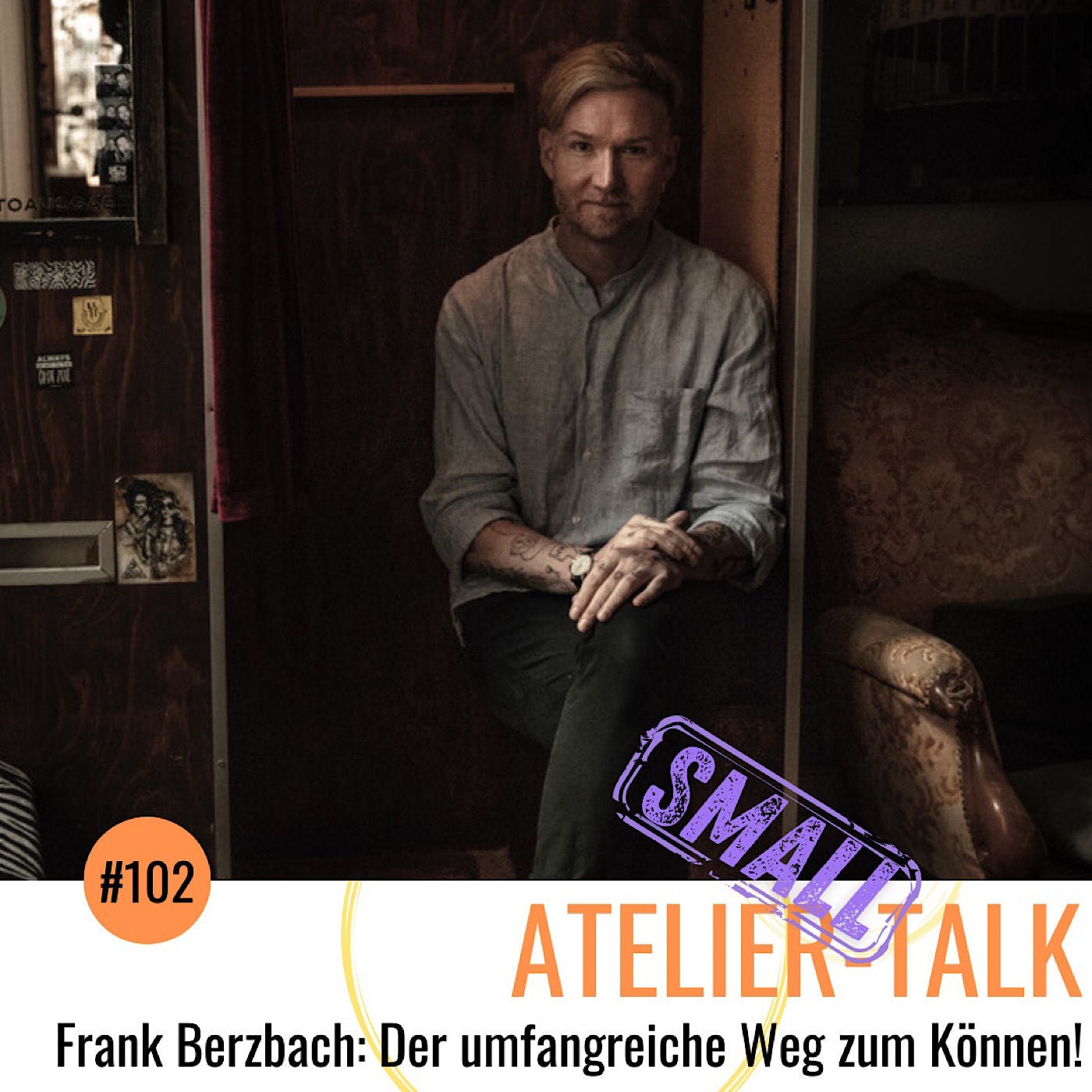 #102 SMALL-Talk: Frank Berzbach und der umfangreiche Weg zum Können