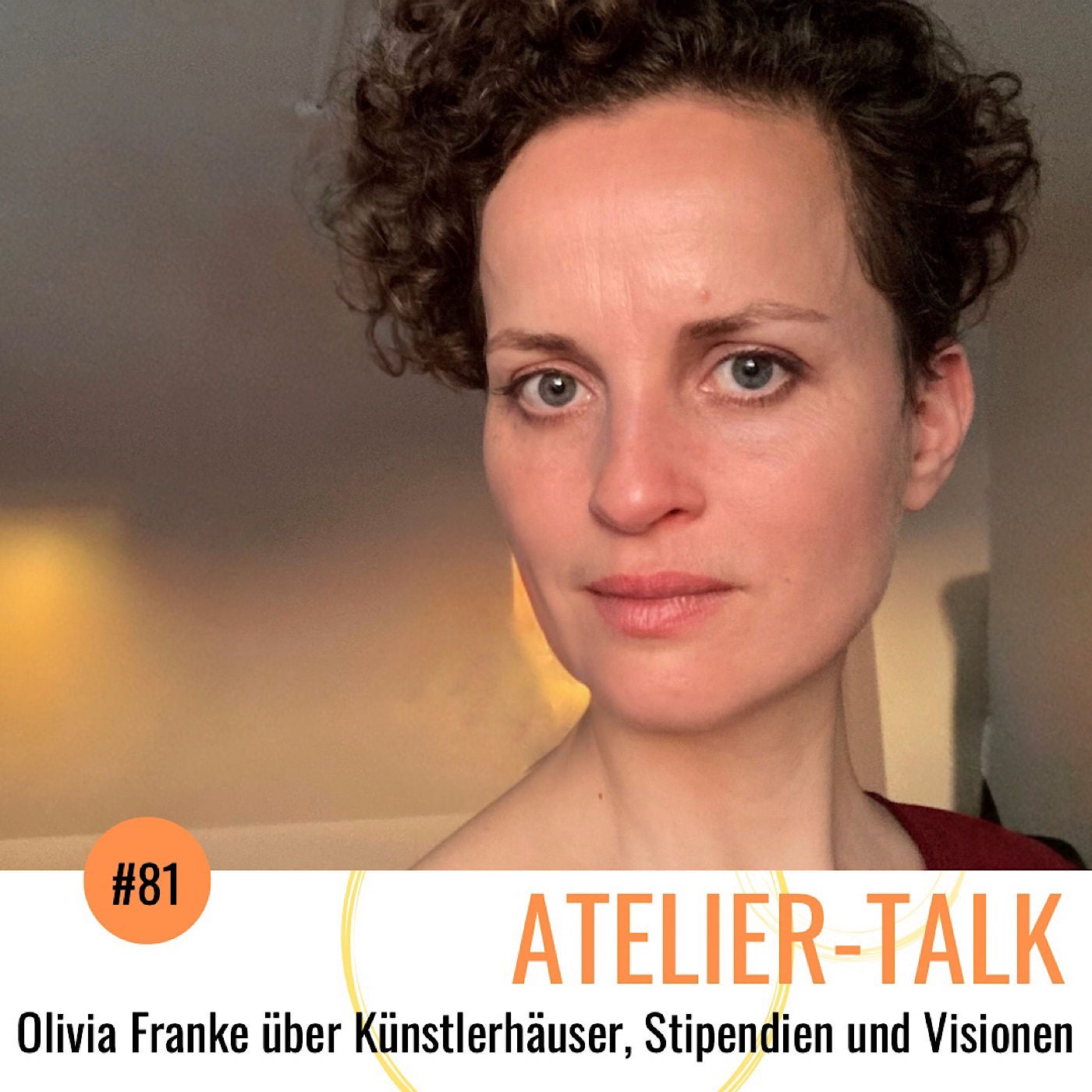 #81 Olivia Franke über Kunstlerhäuser, Stipendien und Visionen