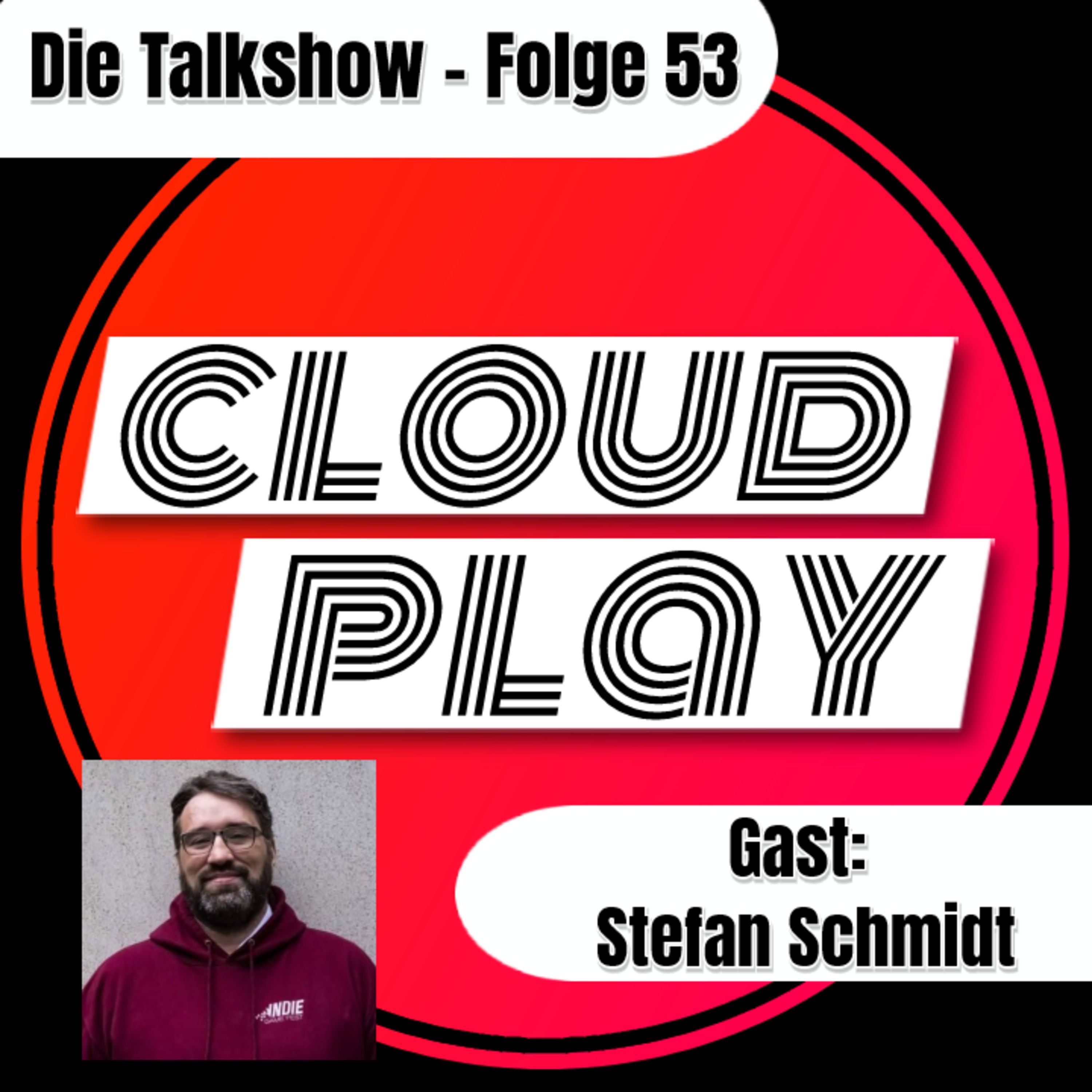 Cloudplay #53 - Die aktuellen Cloud-Gaming News und Diskussionen - Mit Gast: Stefan Schmidt