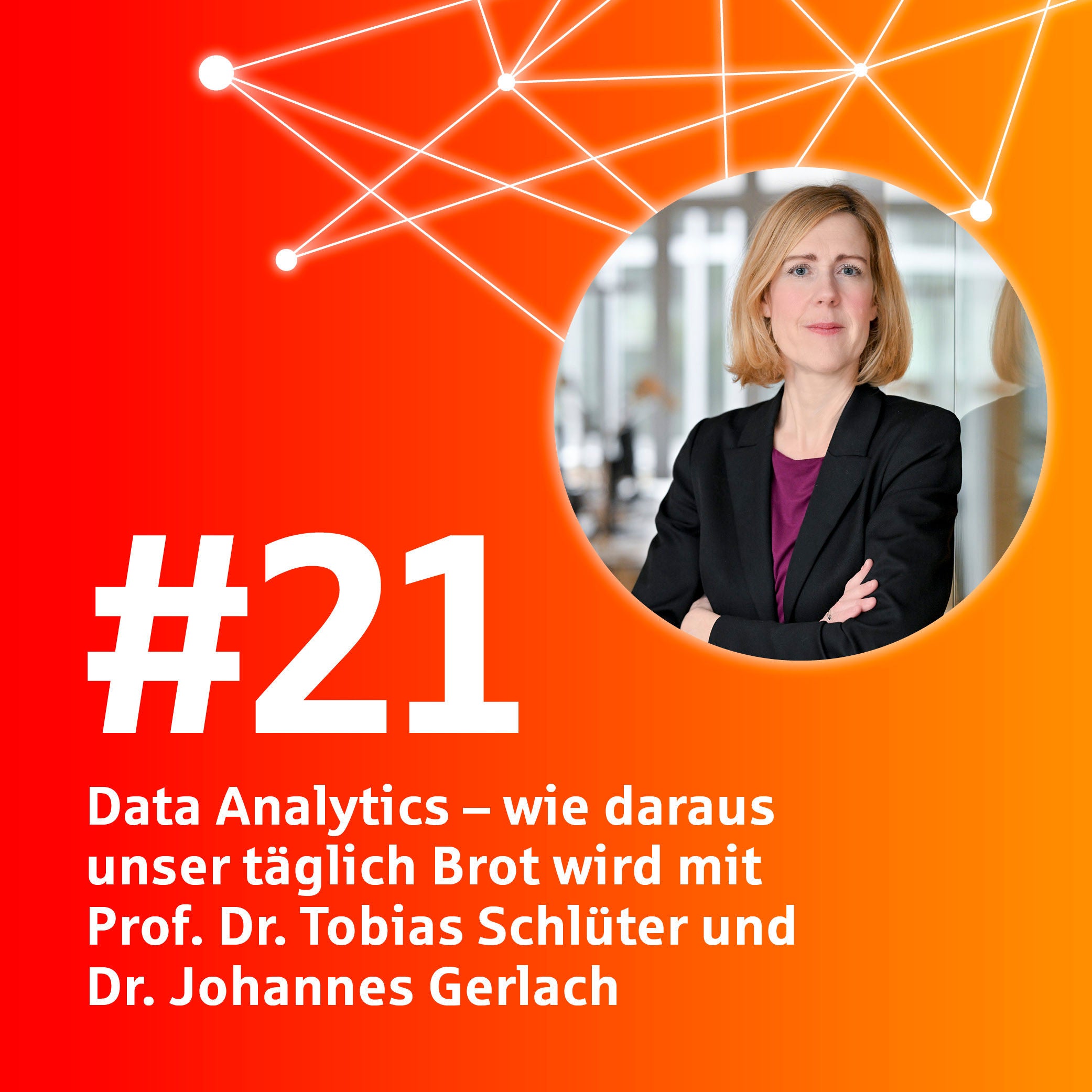 #21 Data Analytics: Wie daraus unser täglich Brot wird – mit Prof. Dr. Tobias Schlüter und Dr. Johannes Gerlach