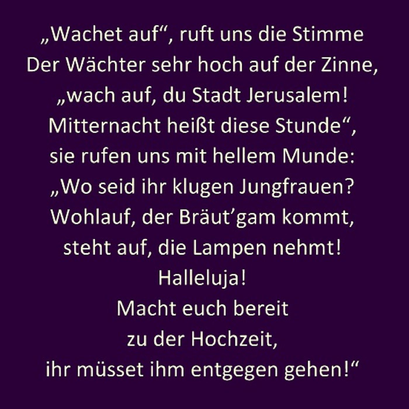 "Wachet auf", ruft uns die Stimme (EG 147 und 535)