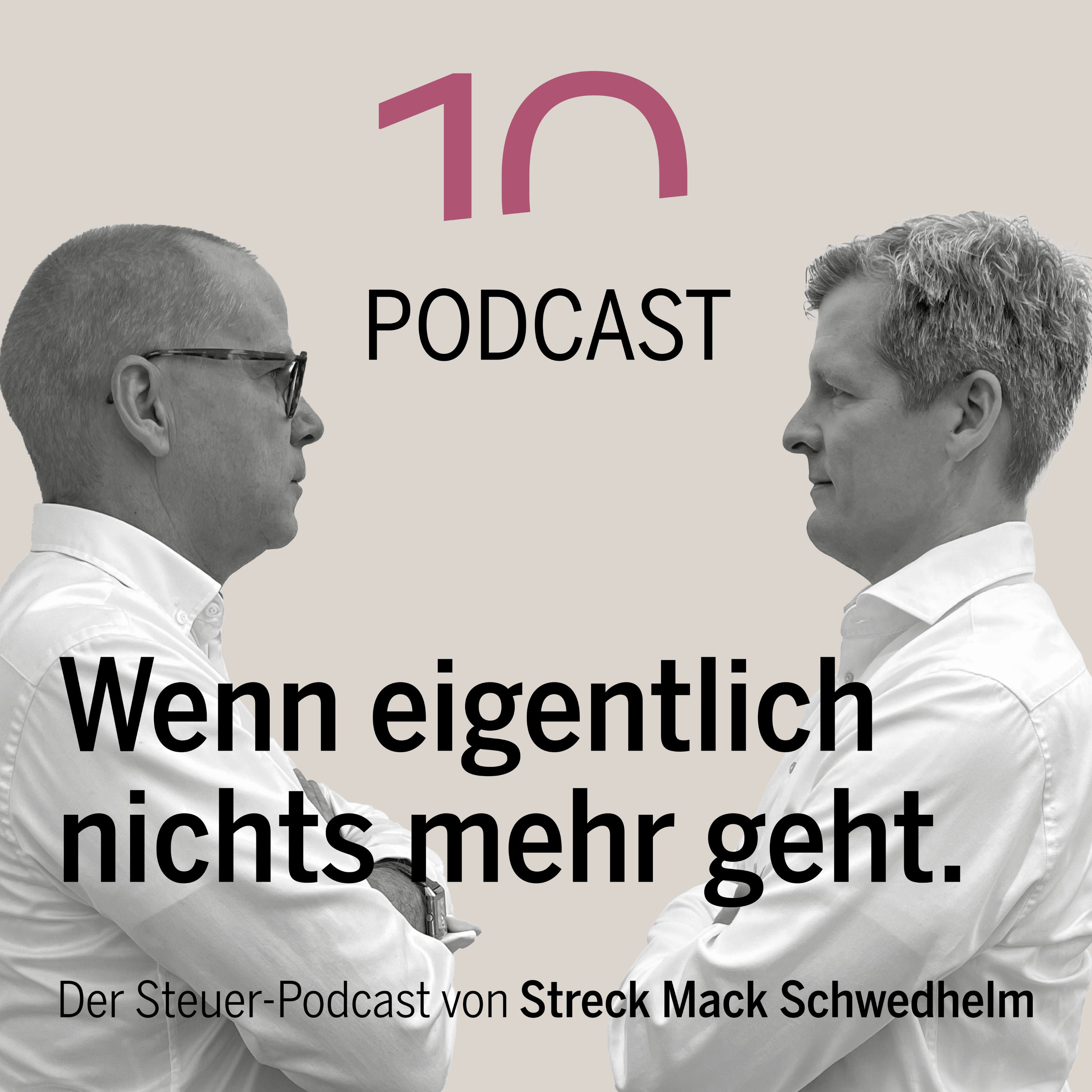 Wenn eigentlich nichts mehr geht - Der Steuerpodcast von Streck Mack Schwedhelm