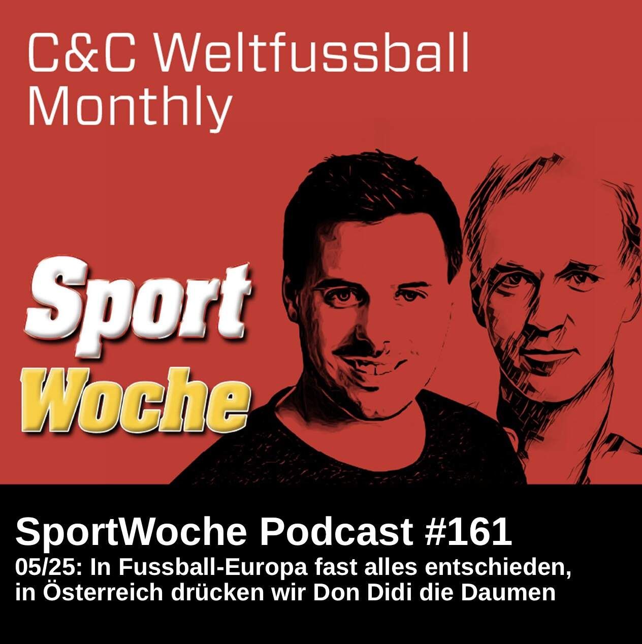 SportWoche Podcast #161: In Fussball-Europa fast alles entschieden, in Österreich drücken wir Don Didi die Daumen (C&C Monthly 05/25)