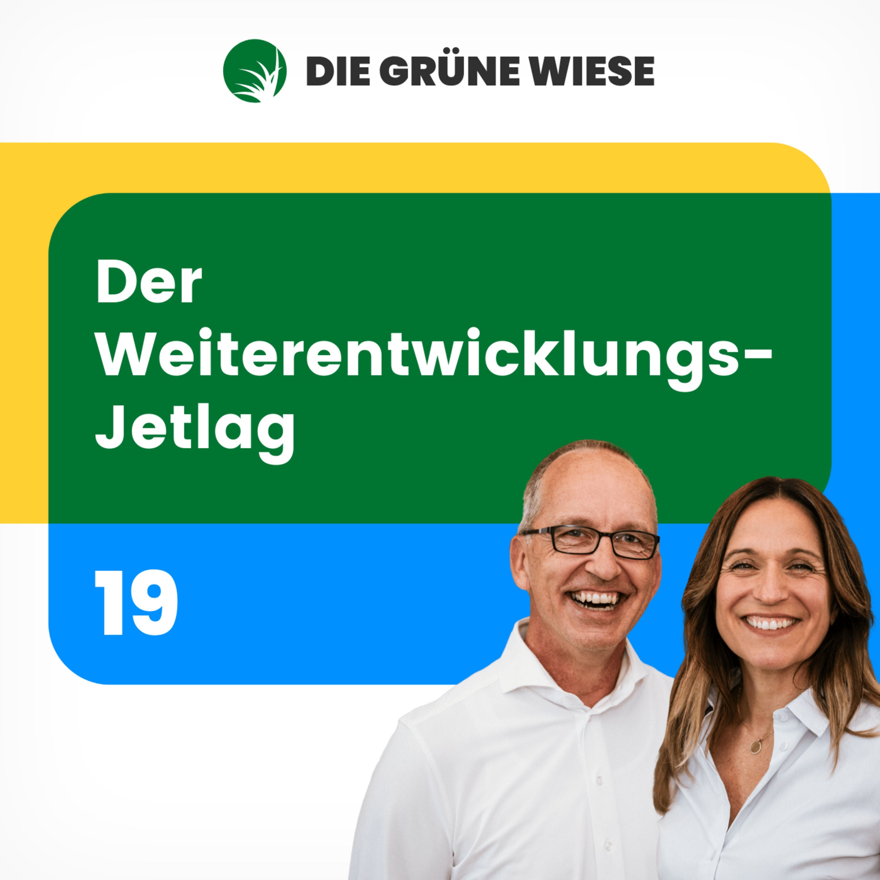19 | Der Weiterentwicklungs-Jetlag