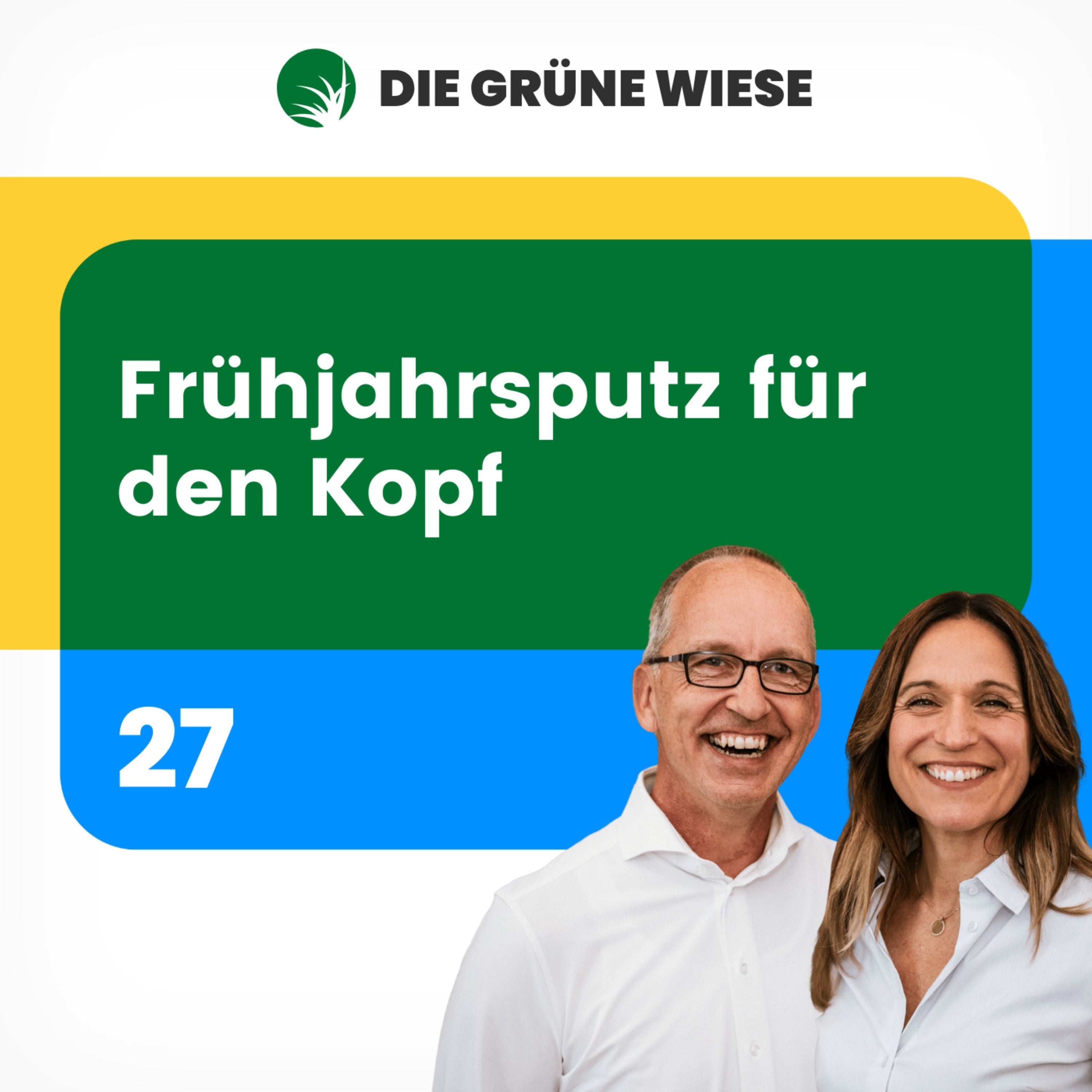 27 | Frühjahrsputz für den Kopf
