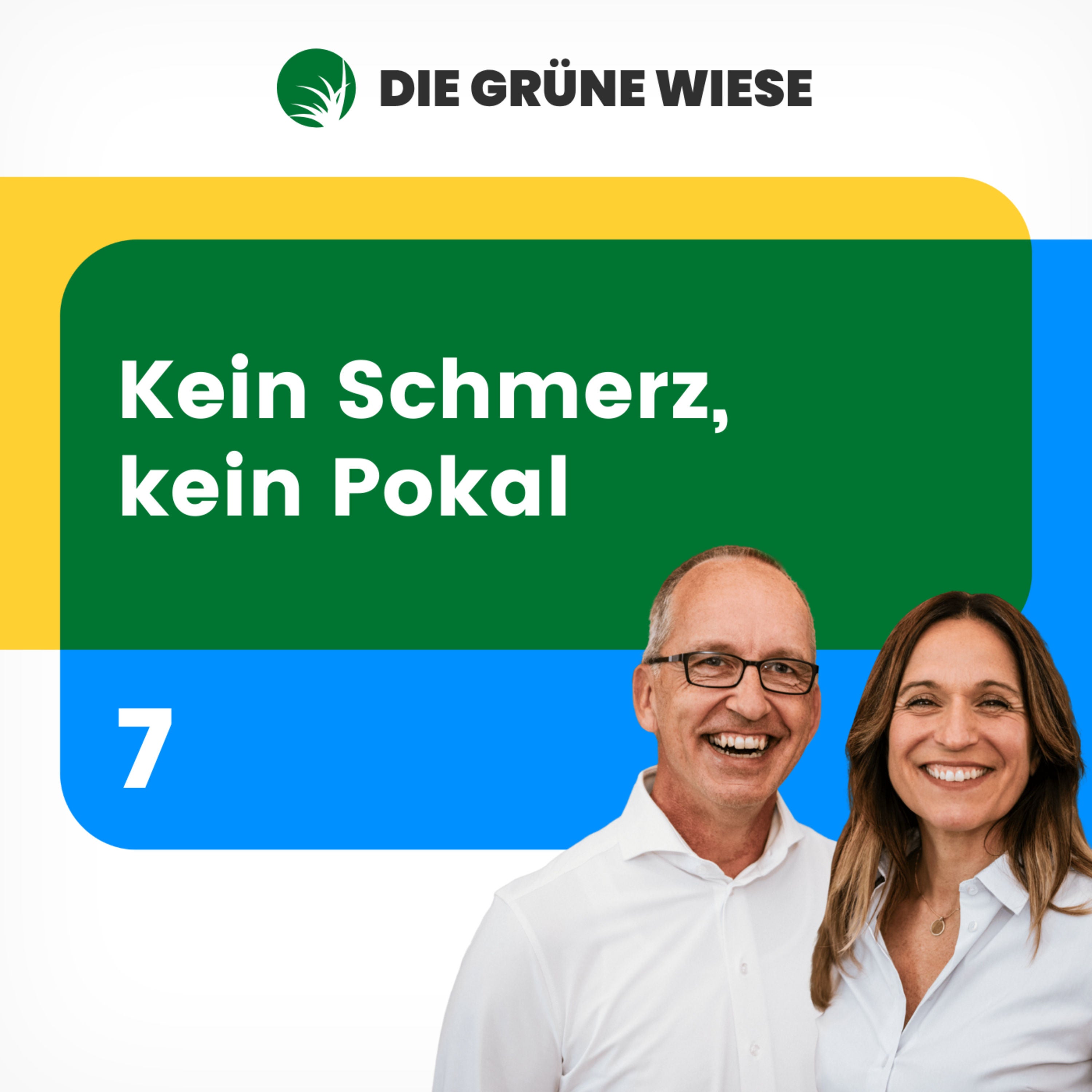 7 | Kein Schmerz, kein Pokal
