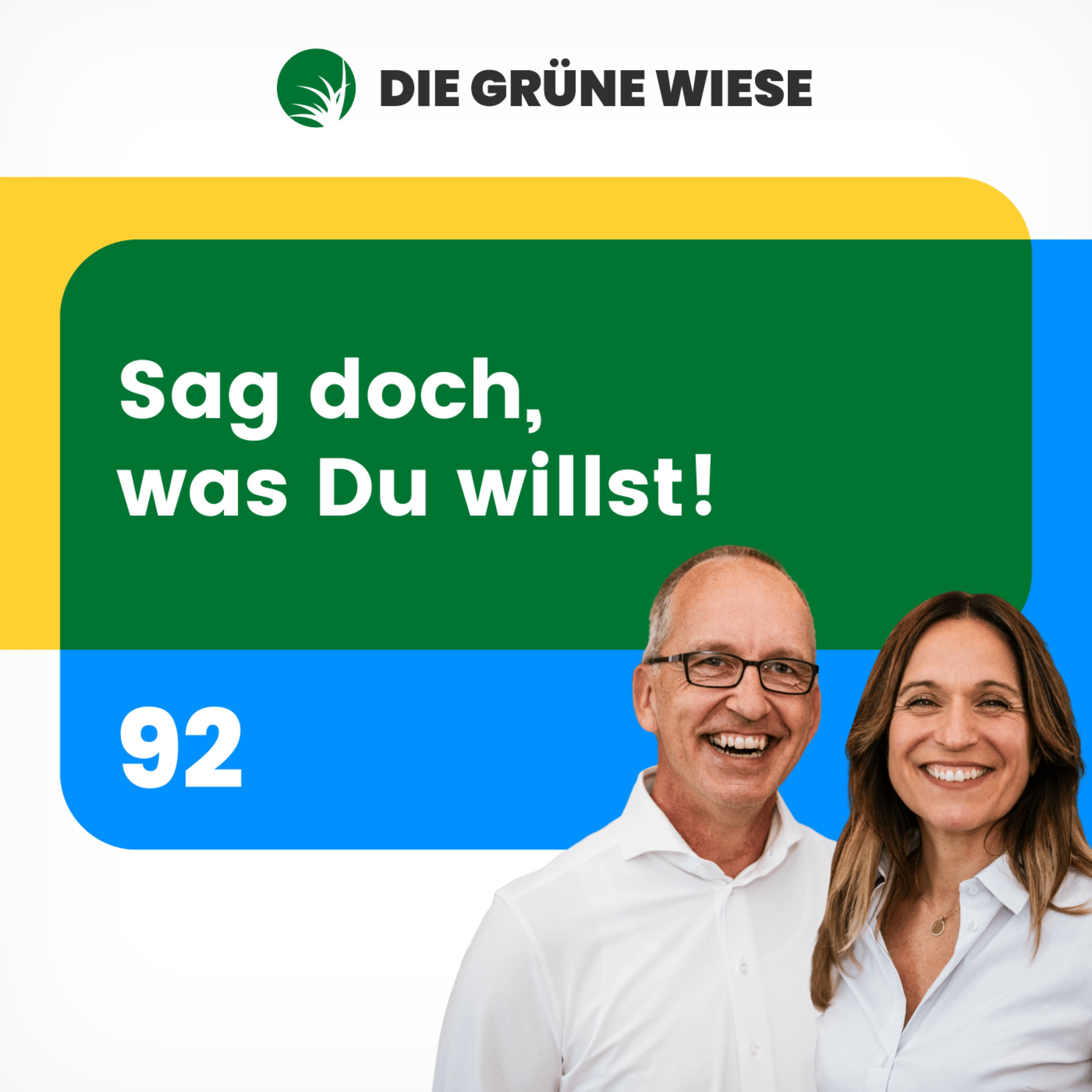 92 | Sag doch, was Du willst!
