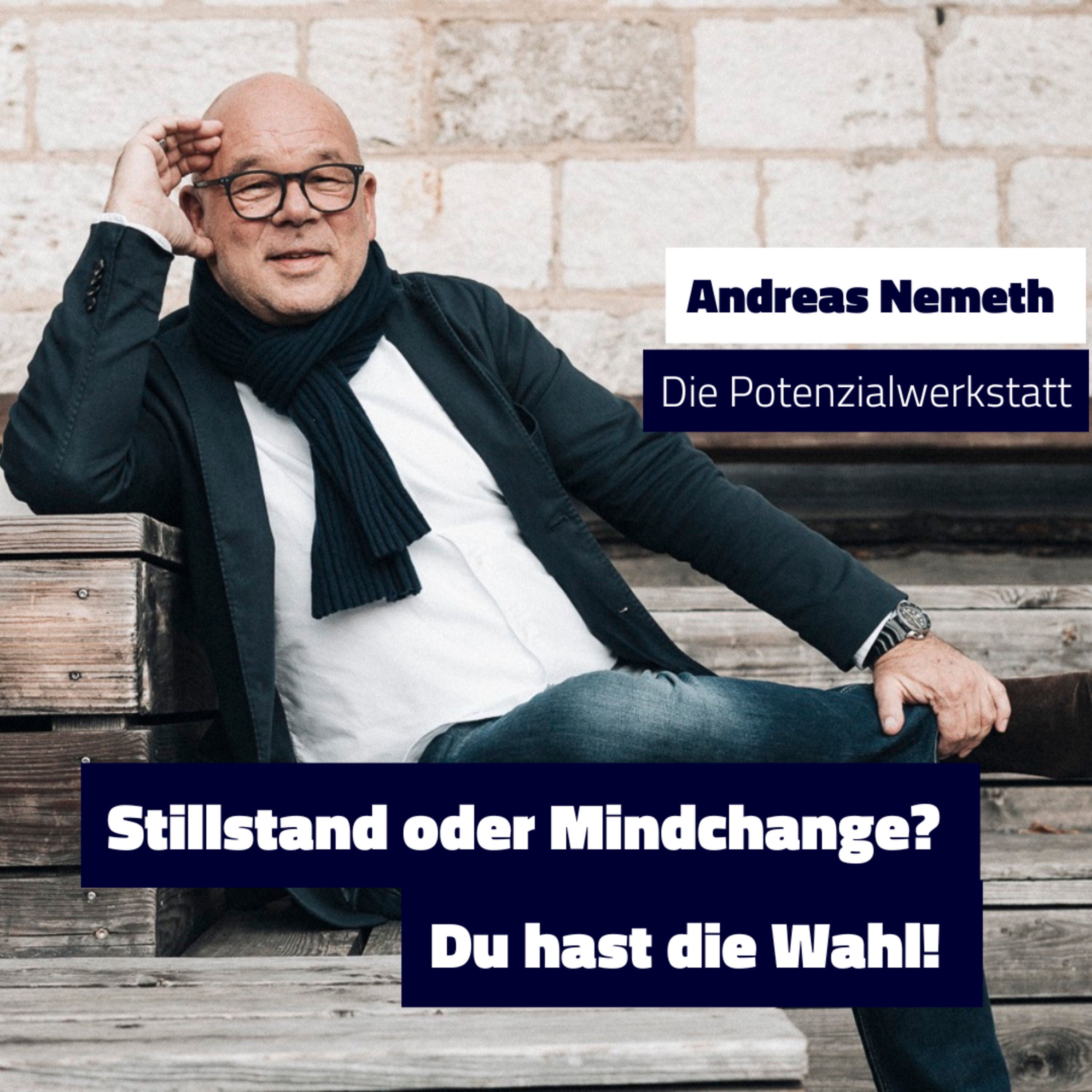 Stillstand oder Mindchange – Du hast die Wahl!