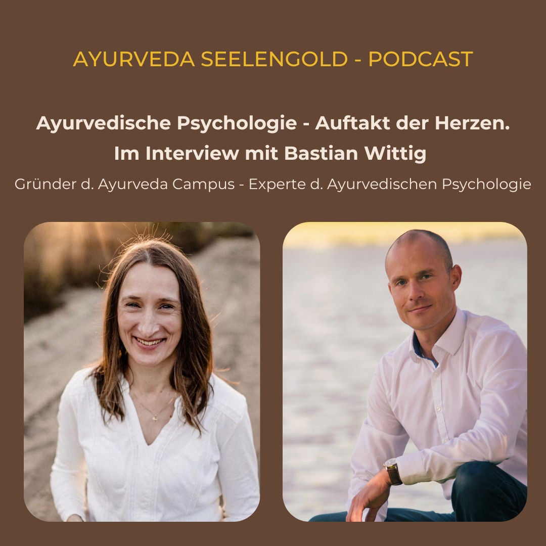Ayurvedische Psychologie - Auftakt der Herzen. Im Interview mit Bastian Wittig - Gründer des Ayurveda Campus.