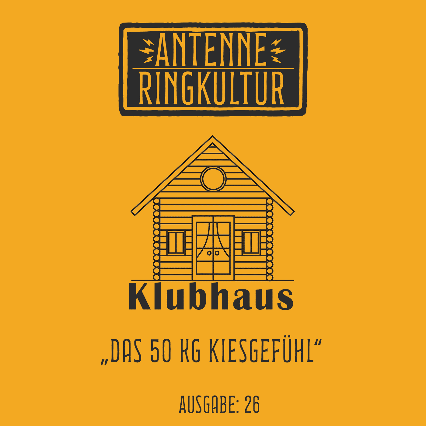 Antenne Ringkultur [Ausgabe 26]: Klubhaus "Das 50 kg Kiesgefühl"