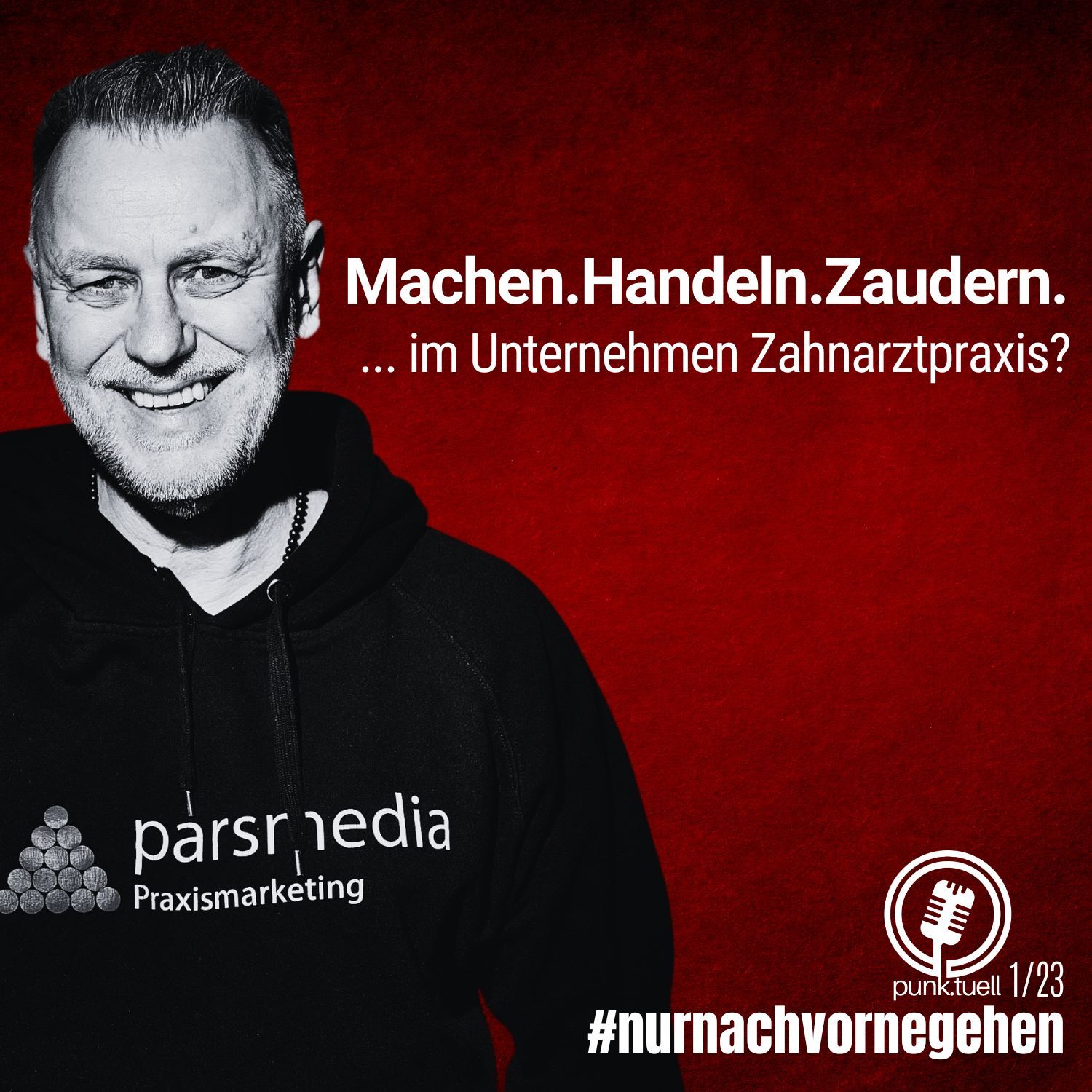 [1.23] Machen.Handeln.Zaudern. Im Unternehmen Zahnarztpraxis?