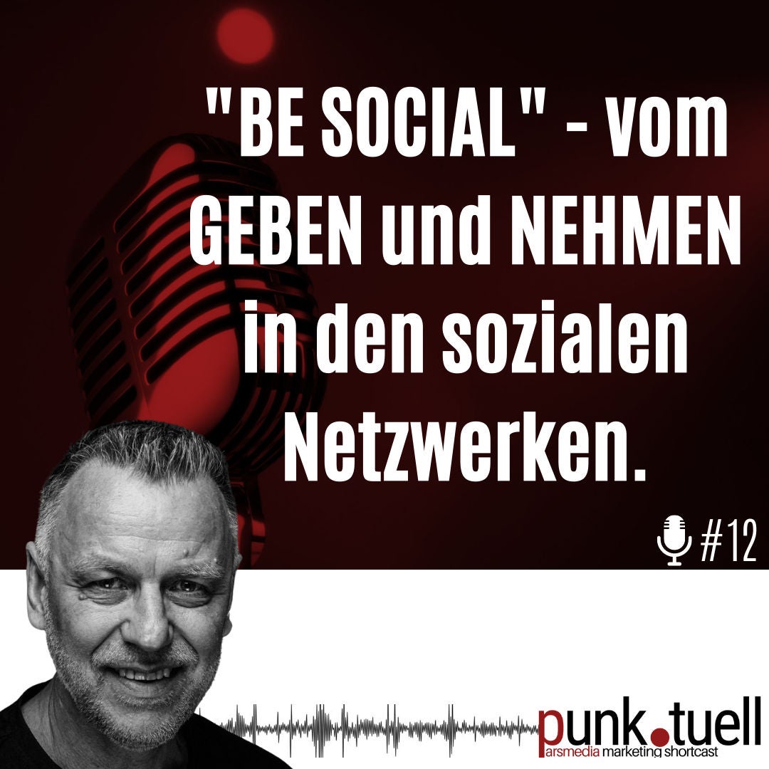 #12 - BE SOCIAL. Vom Geben und Nehmen in den sozialen Netzwerken.