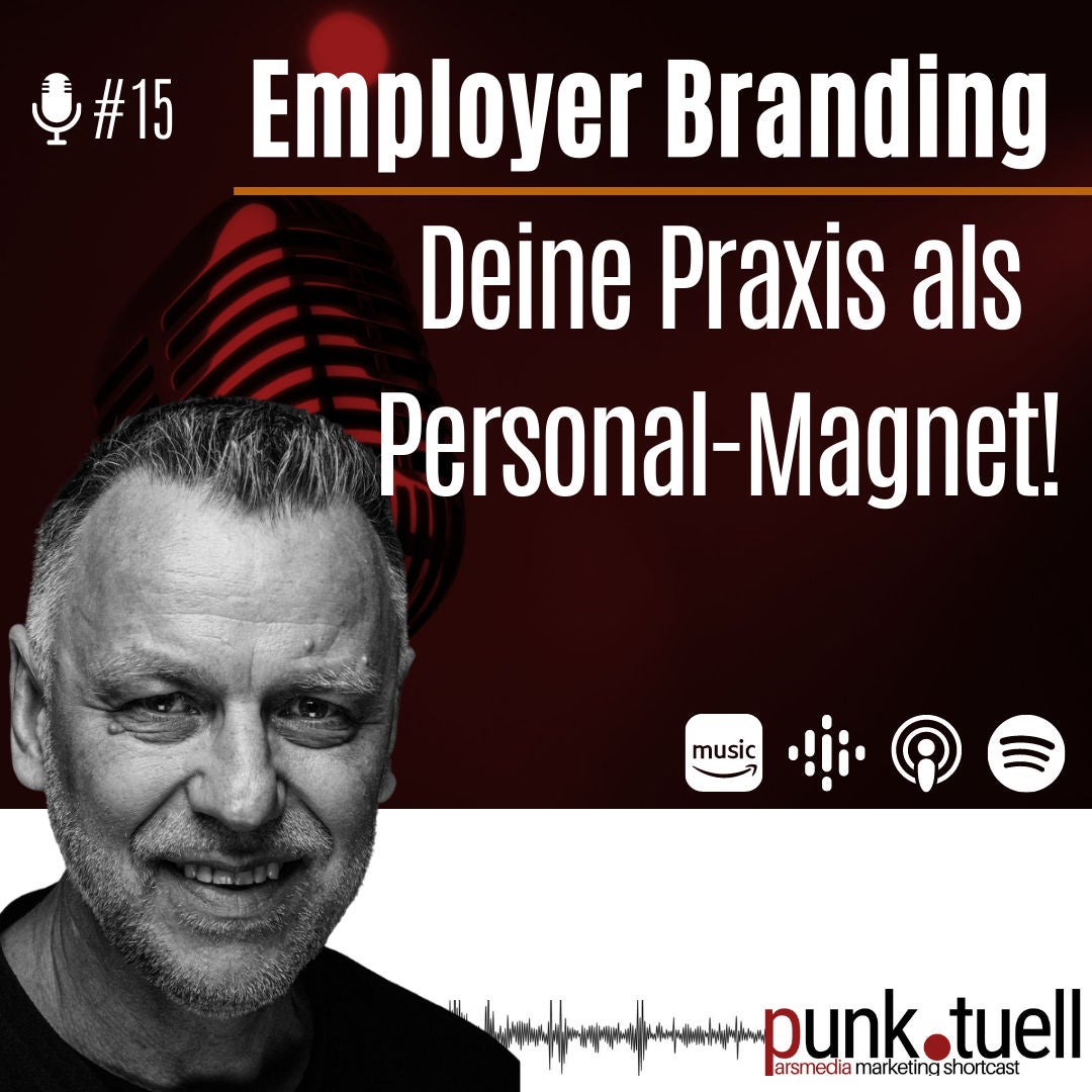 #15 - Employer Branding: Deine Praxis als Personalmagnet