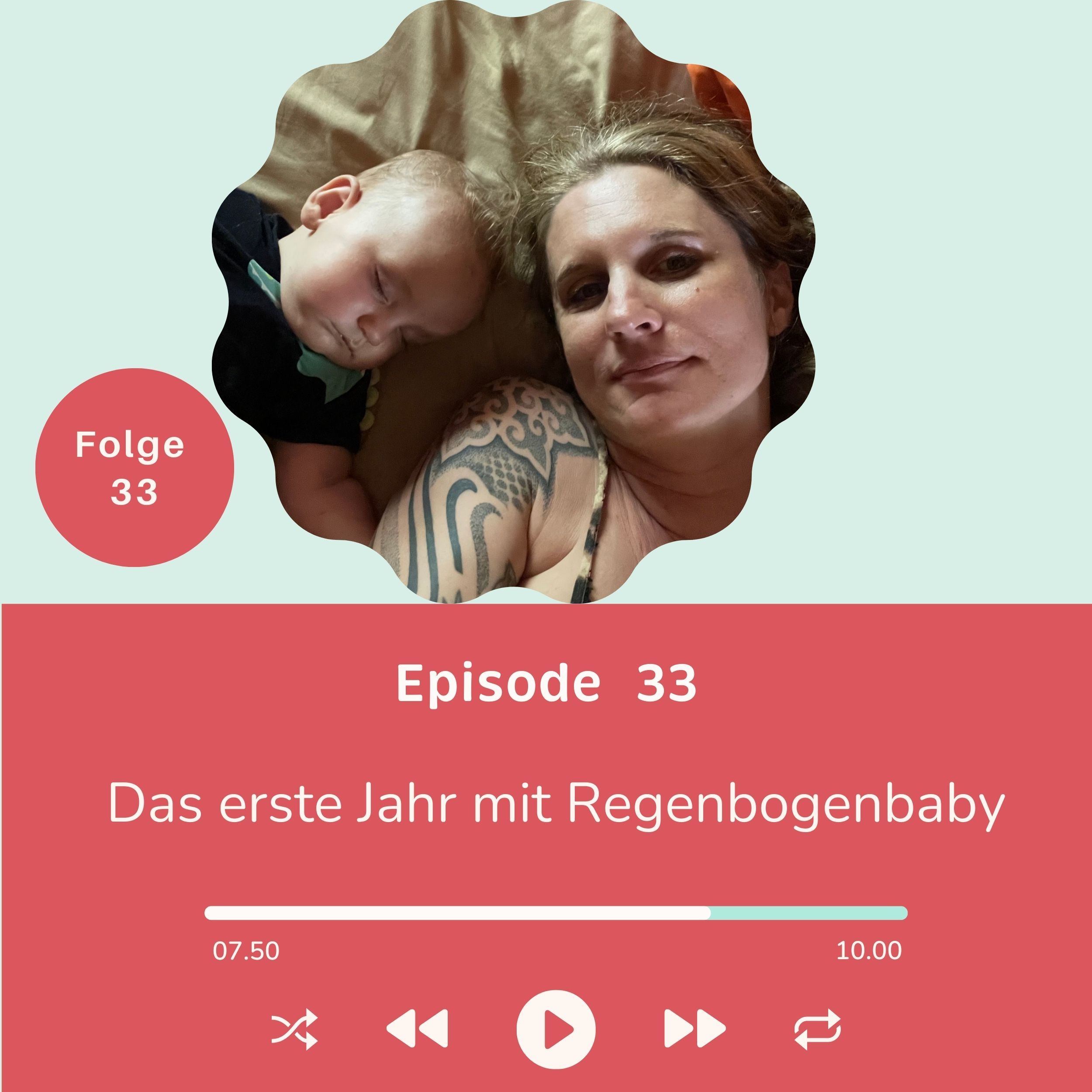 Folge 033 - Das erste Jahr mit Regenbogenbaby